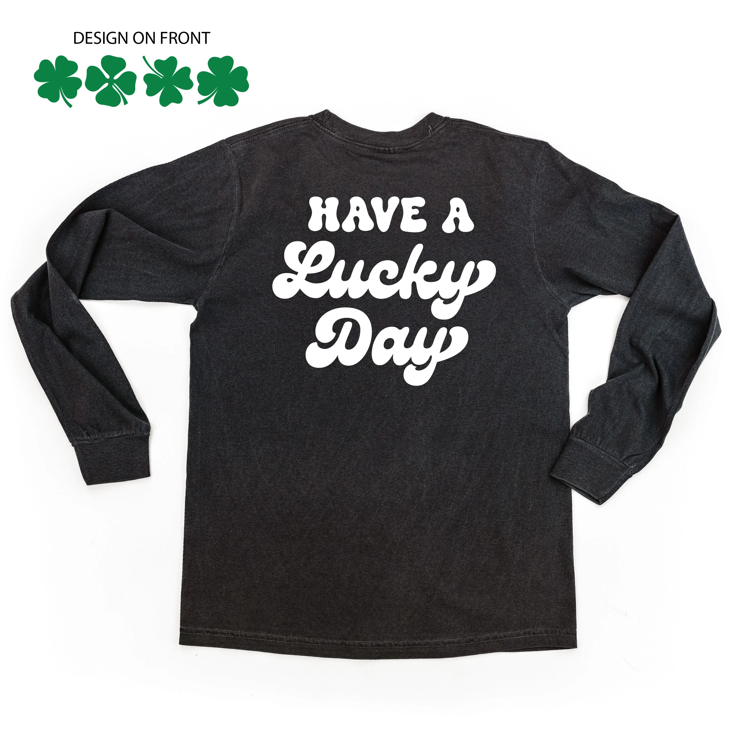 4 Shamrocks - Have a Lucky Day - Long Sleeve Comfort Colors Tee - Image 5