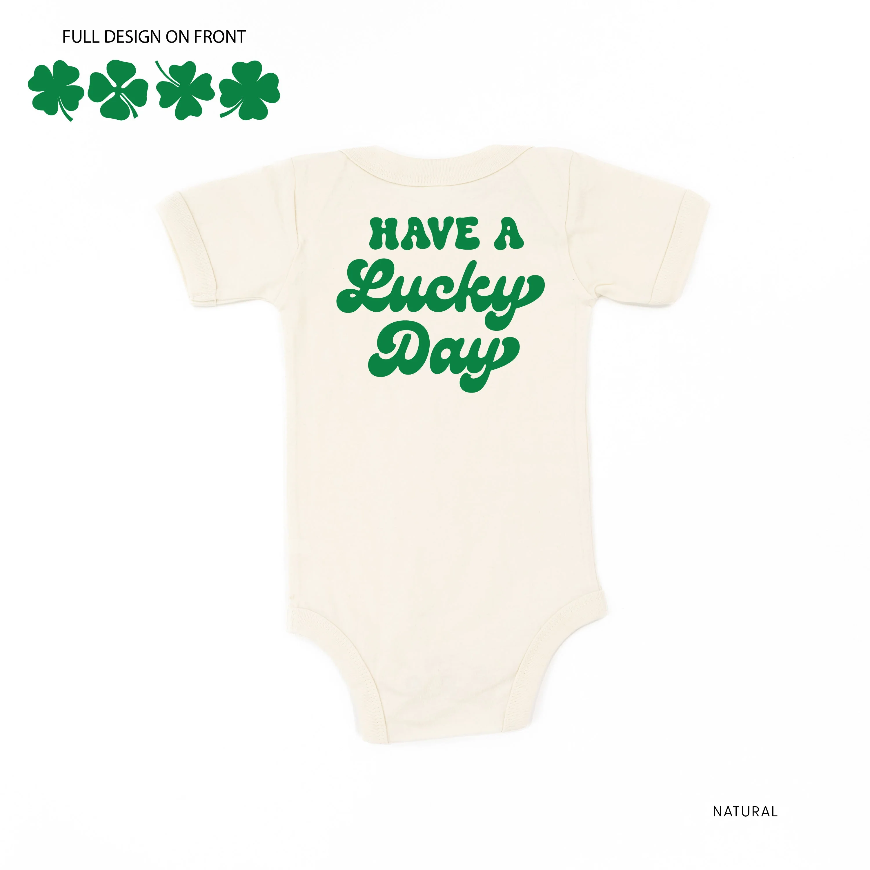 4 Shamrocks - Have a Lucky Day - Infant Bodysuit/Tee - Image 5