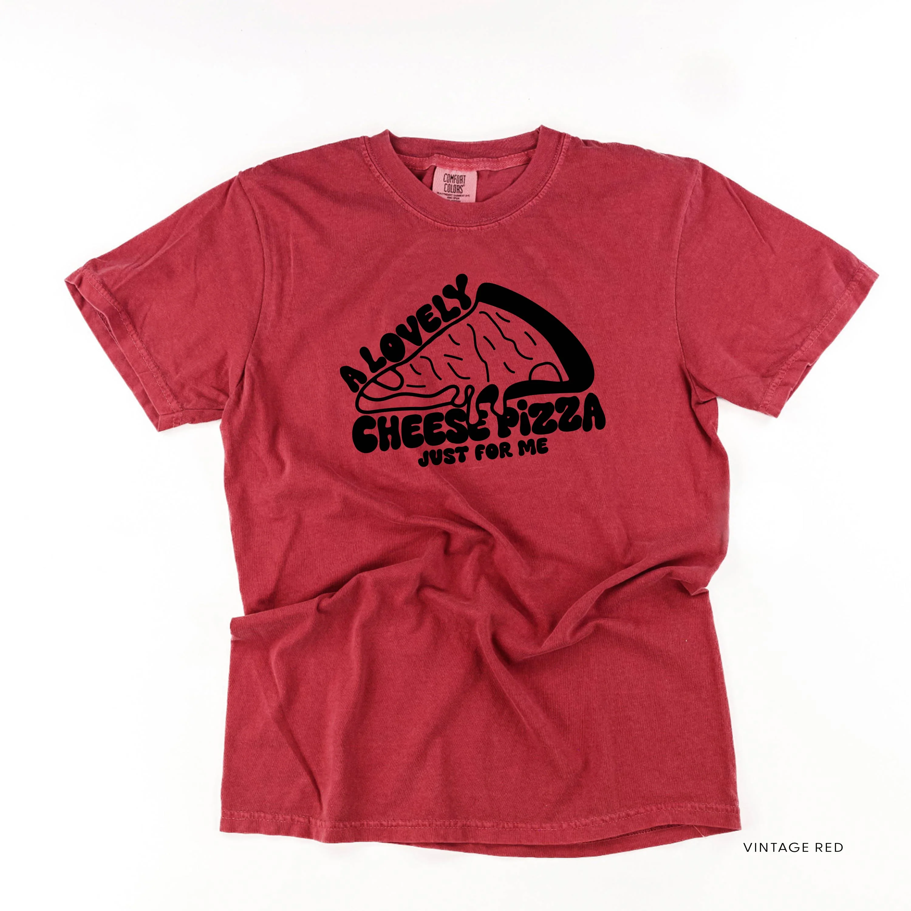 A Lovely Cheese Pizza Just For Me - Comfort Colors Tee - Image 8