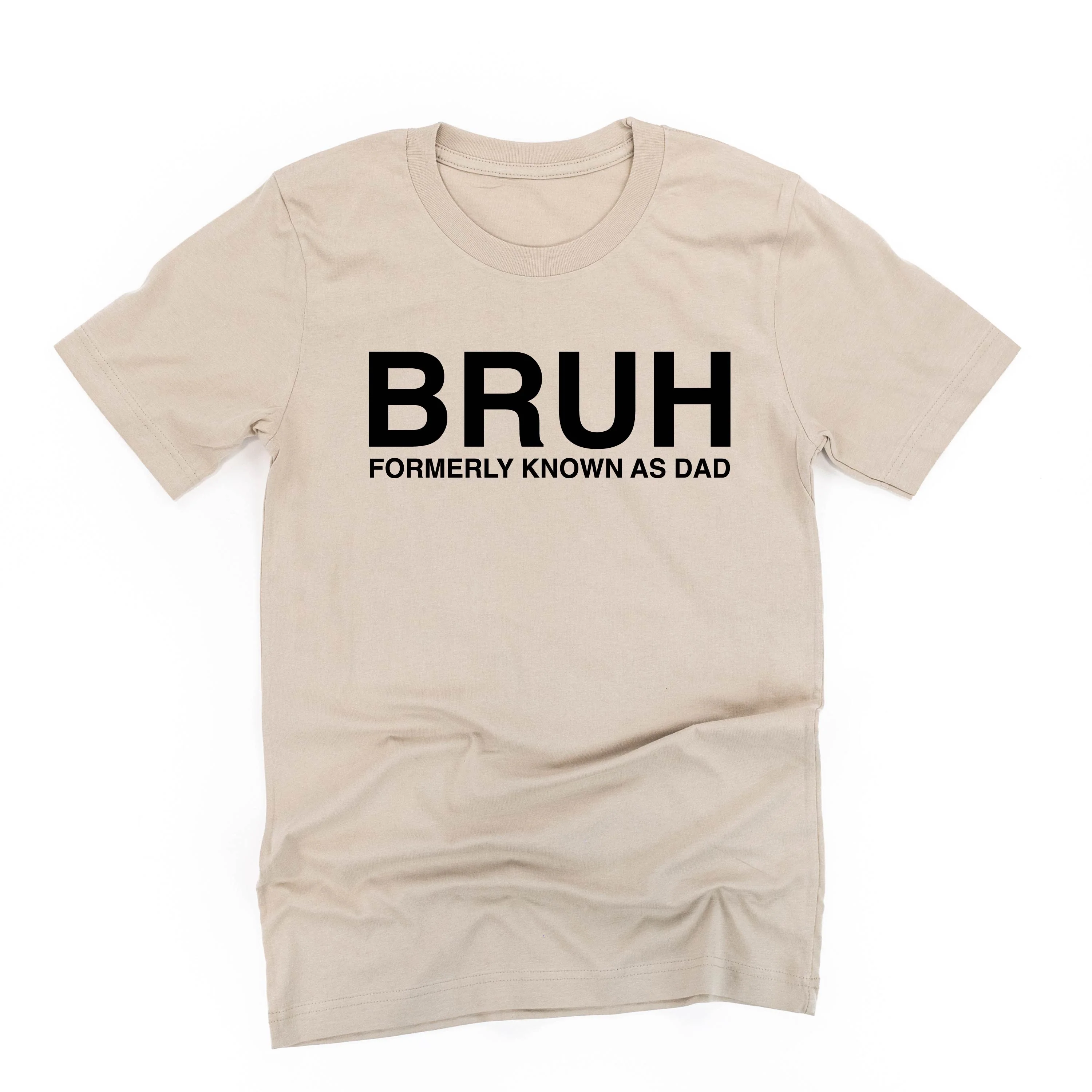 Bruh Formerly Known As Dad - Unisex Tee