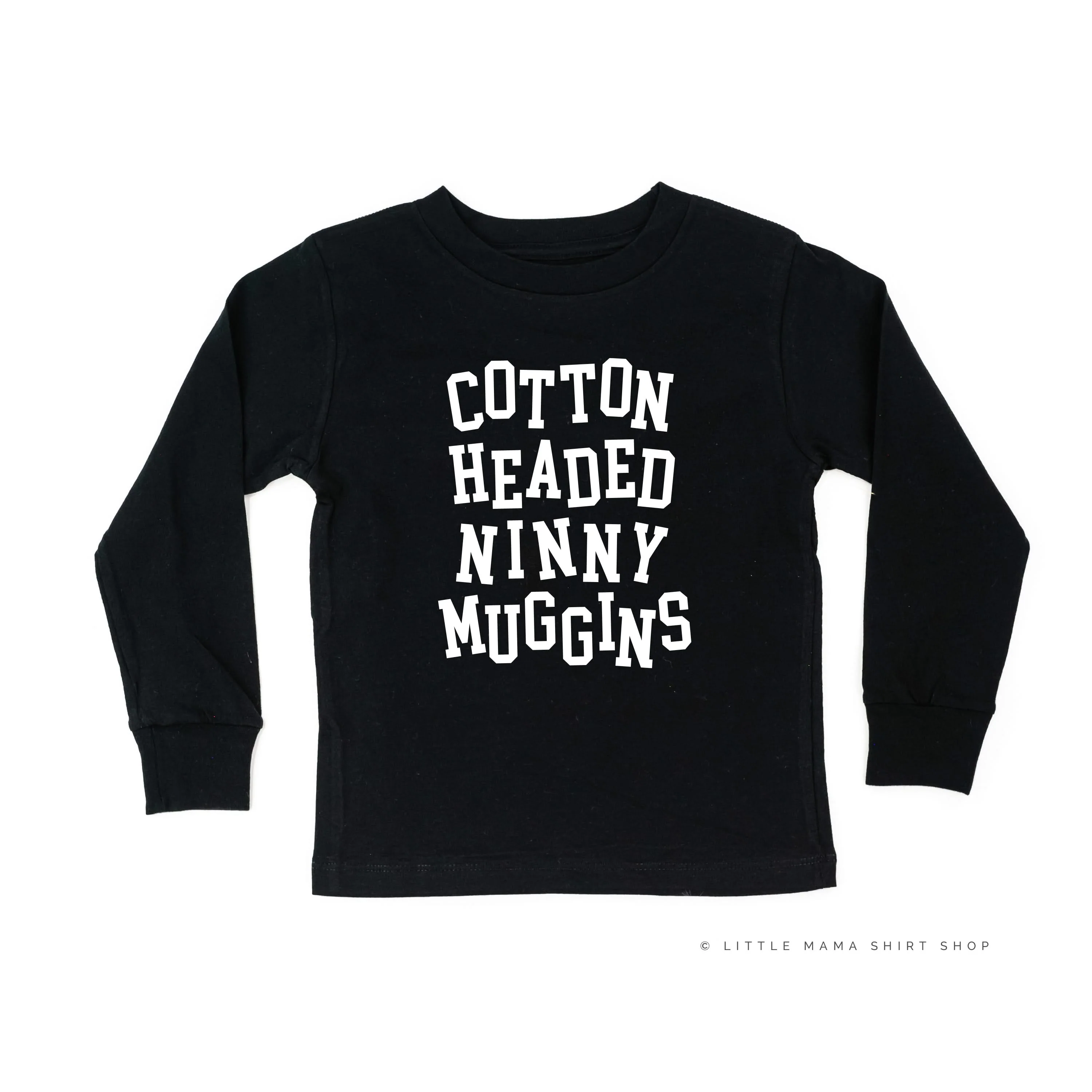 Cotton Headed Ninny Muggins - Child Long Sleeve Tee - Image 5