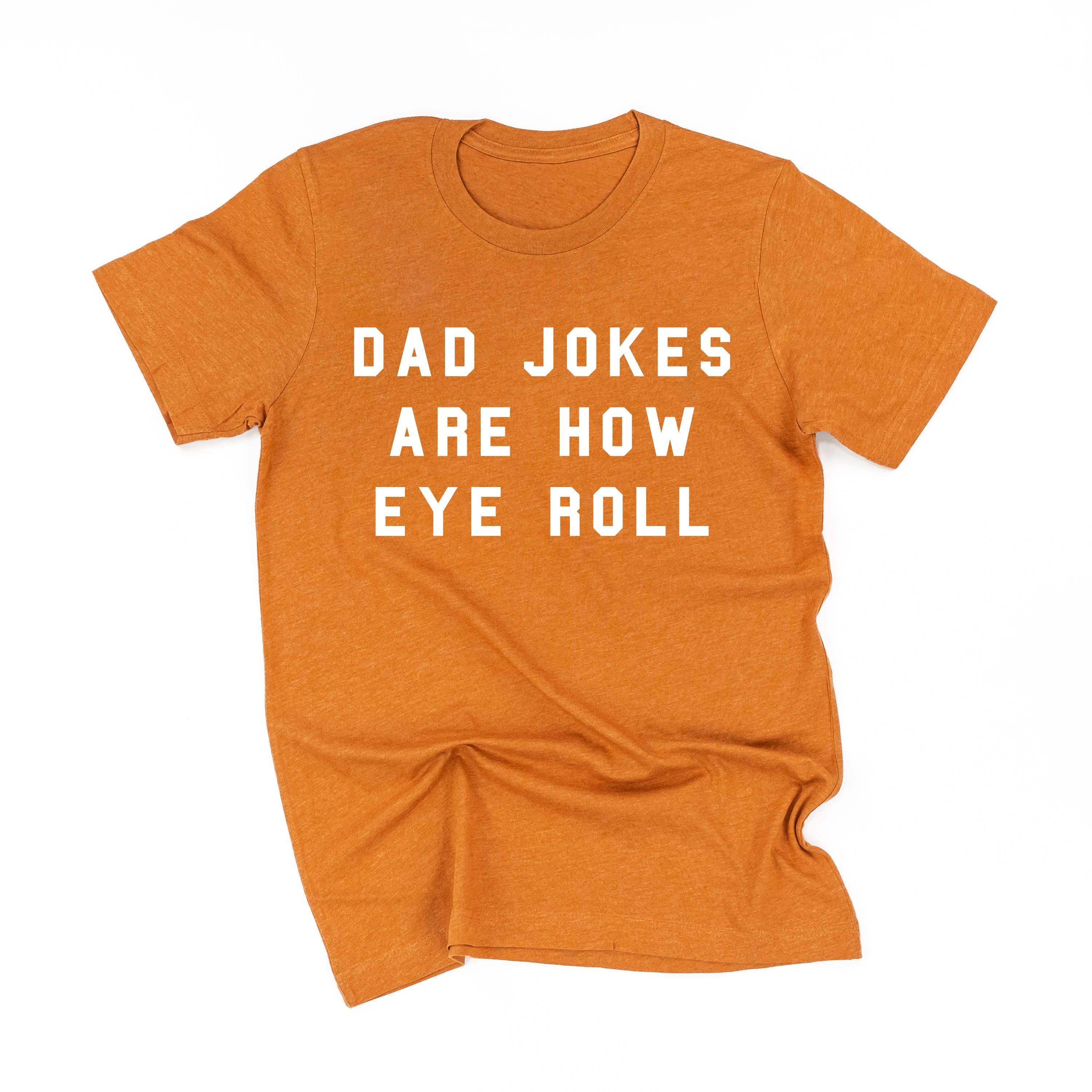 Dad Jokes are How Eye Roll - Unisex Tee - Image 4