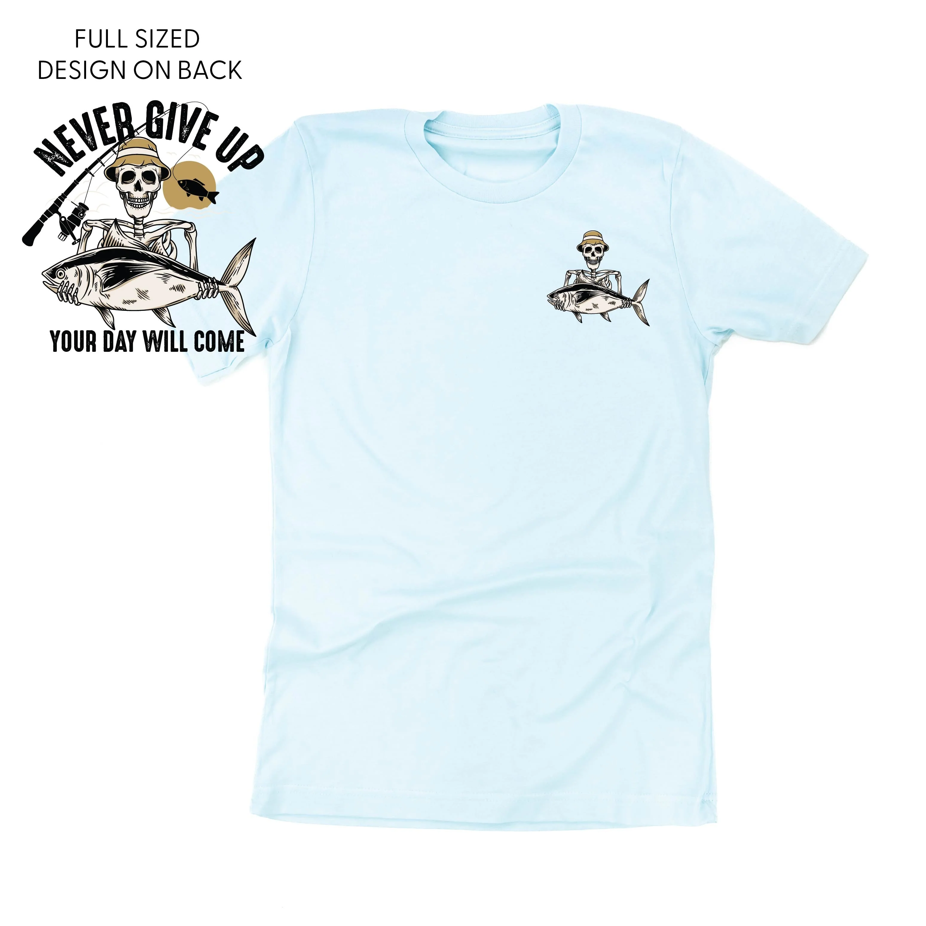 Fishing Skelly - Never Give Up (pf&b) - Unisex Tee - Image 9