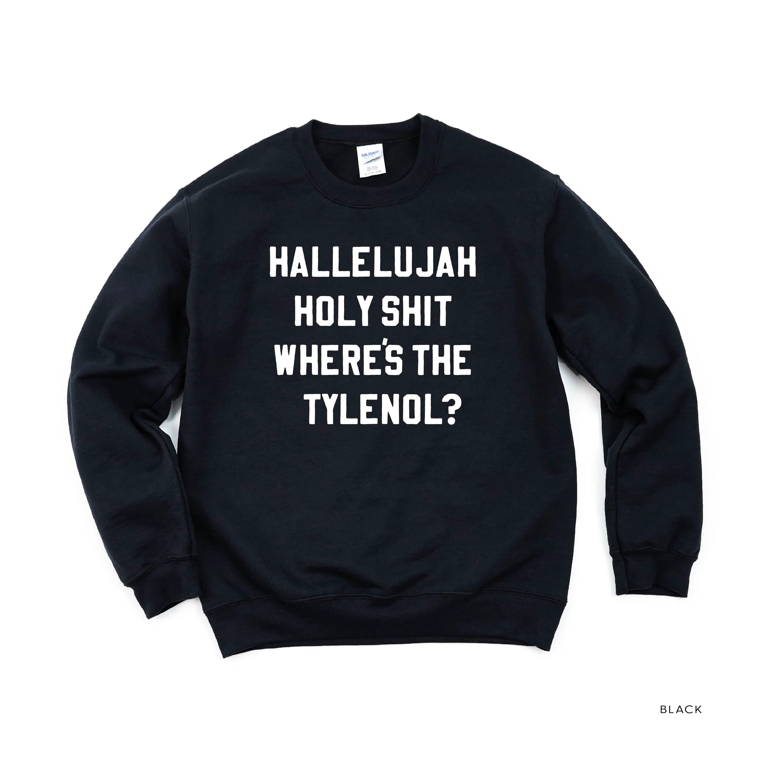 Hallelujah Holy Shit Where's The Tylenol? - Basic Fleece - Image 13