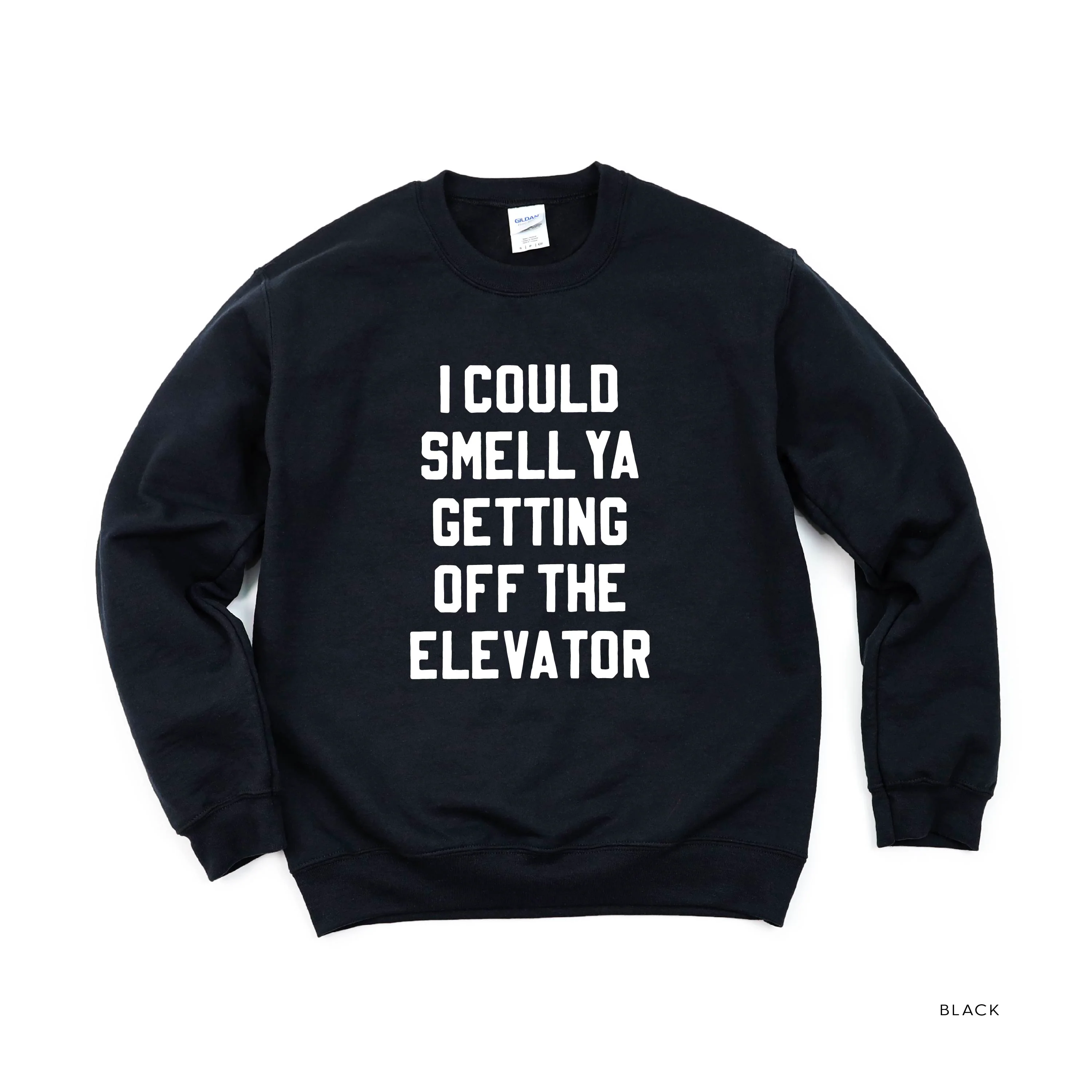 I Could Smell Ya Getting Off The Elevator - Basic Fleece - Image 10