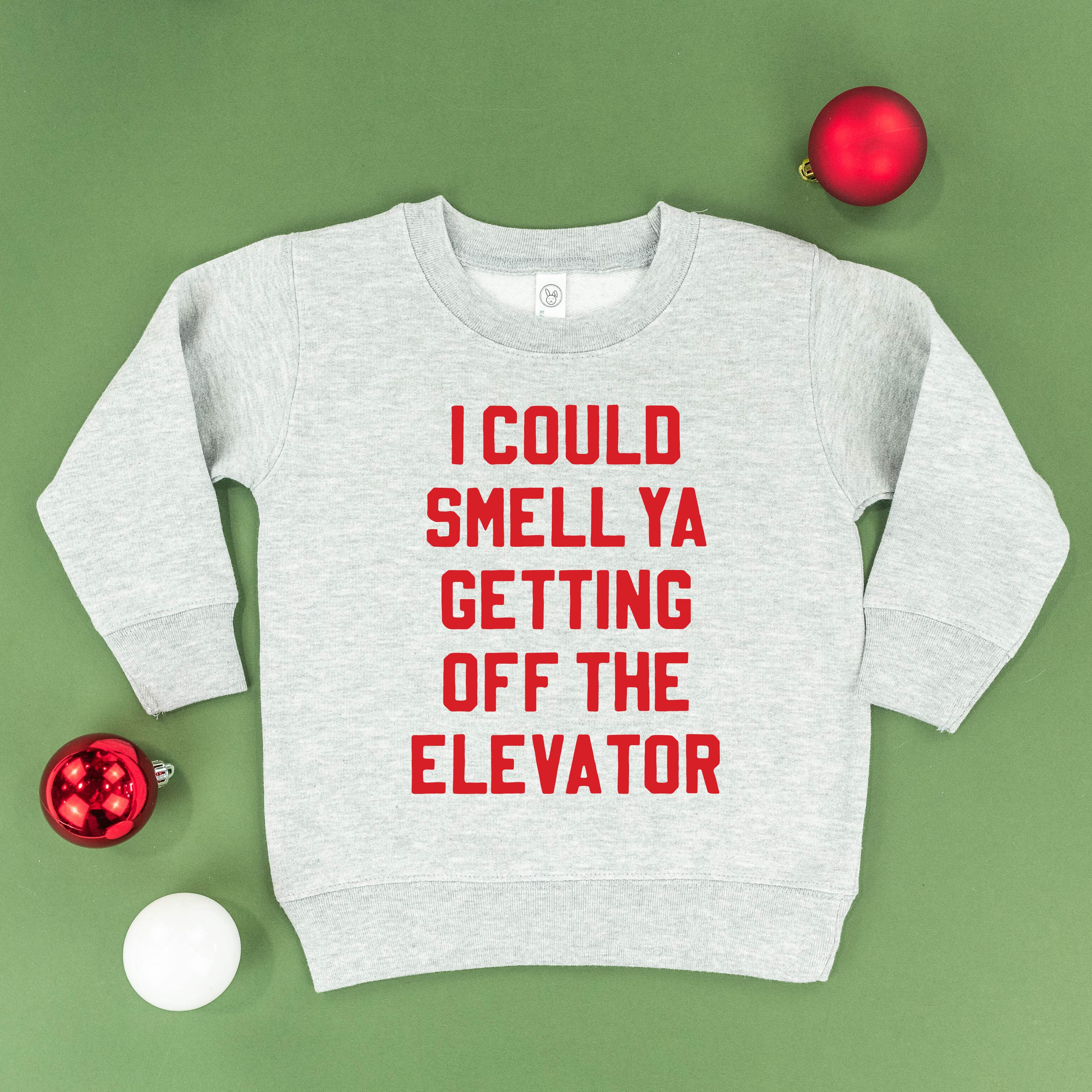 I Could Smell Ya Getting Off The Elevator - Child Sweater - Image 3