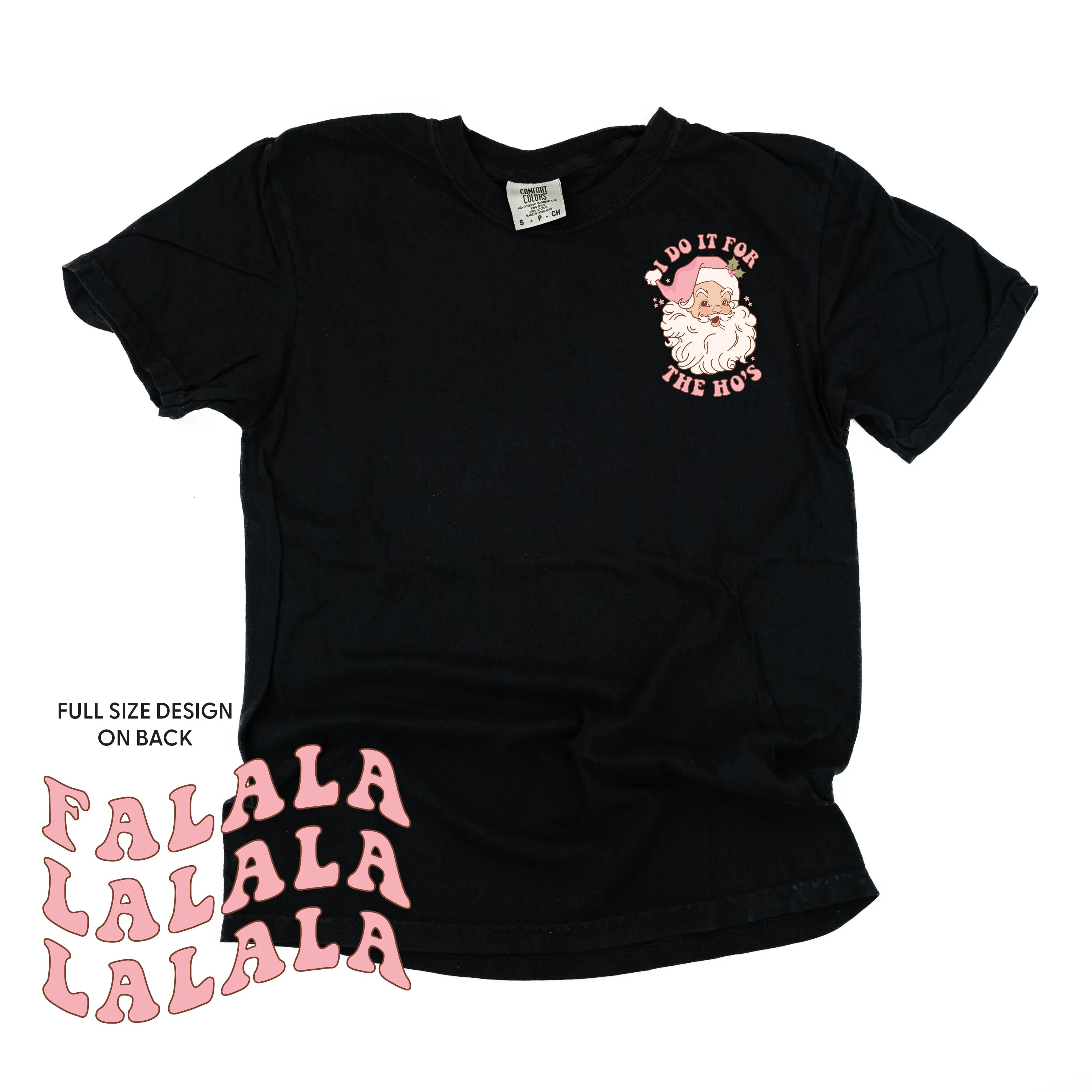 I Do It For The Ho's (Santa) - Fa La La (pf&b) - Comfort Colors Tee - Image 3
