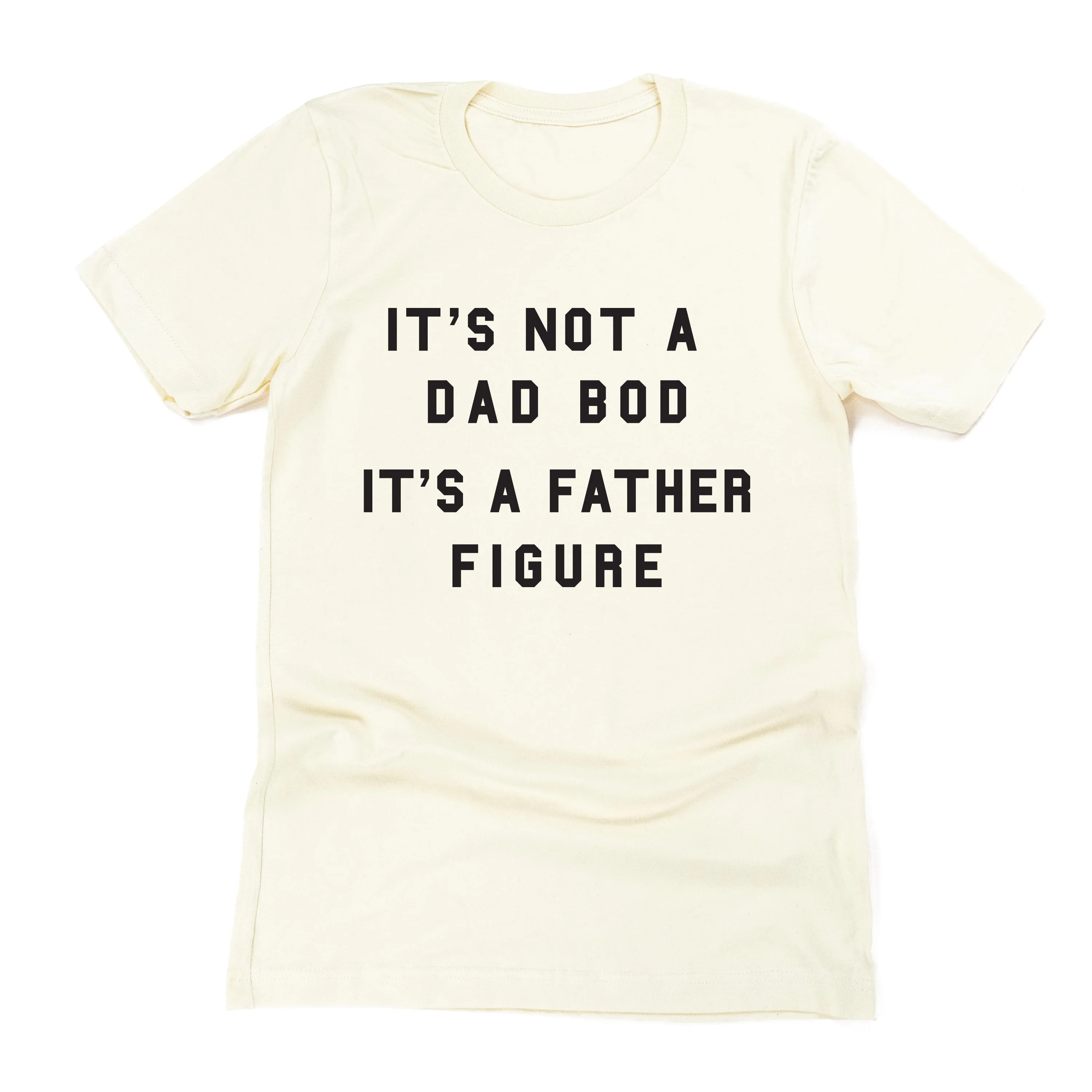 It's Not A Dad Bod It's A Father Figure - Unisex Tee - Image 3
