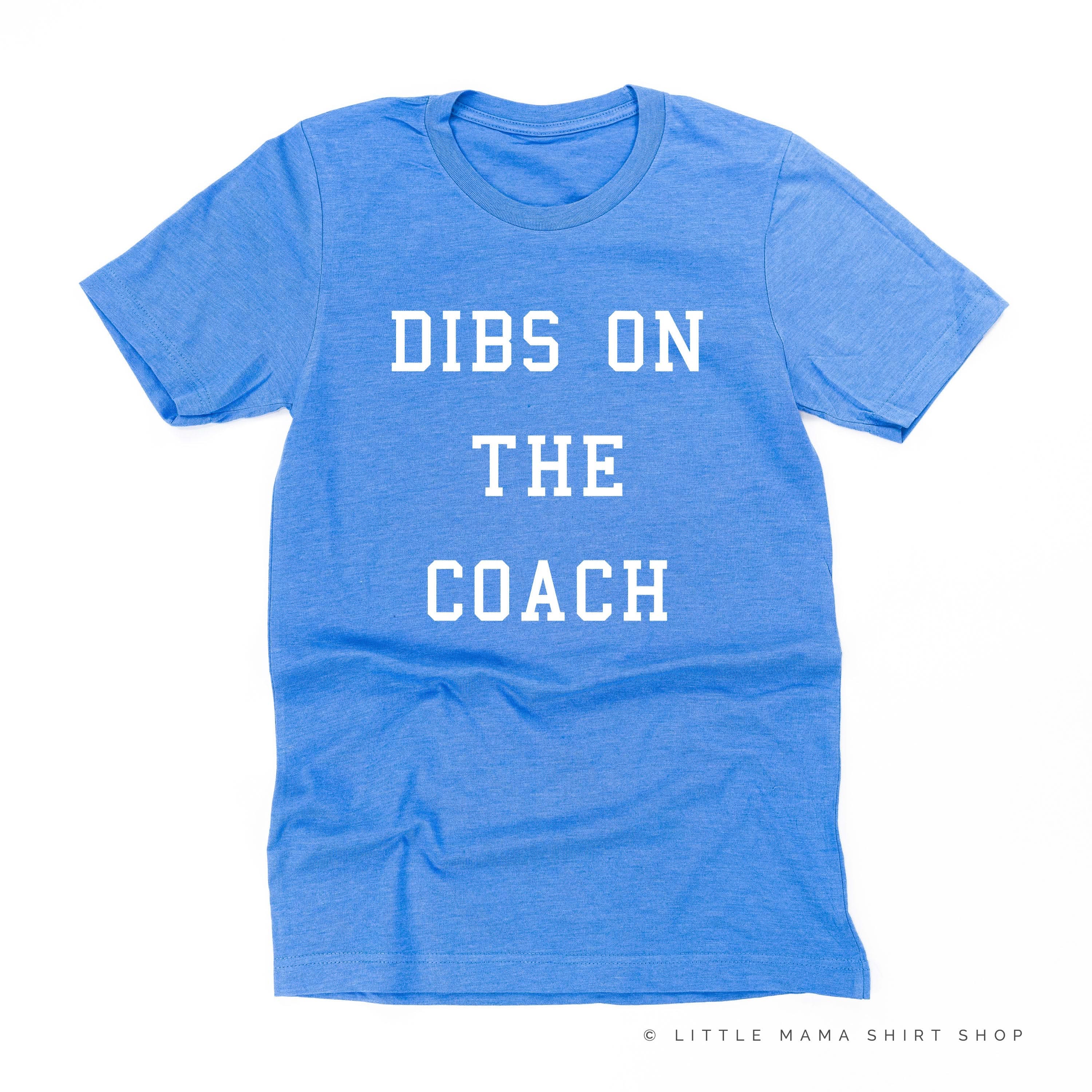 Dibs On The Coach - Unisex Tee - Image 6