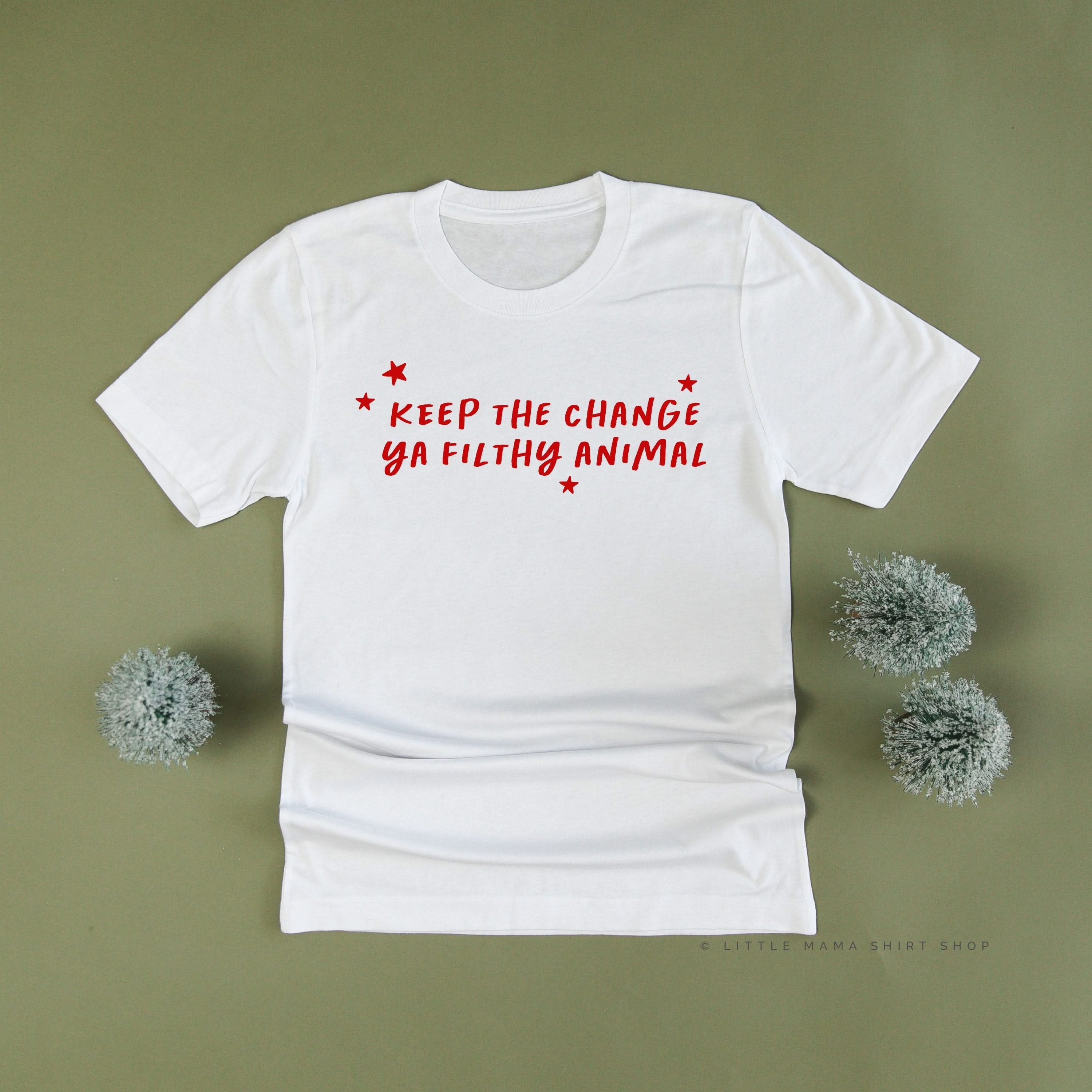 Keep The Change Ya Filthy Animal - Unisex Tee - Image 3