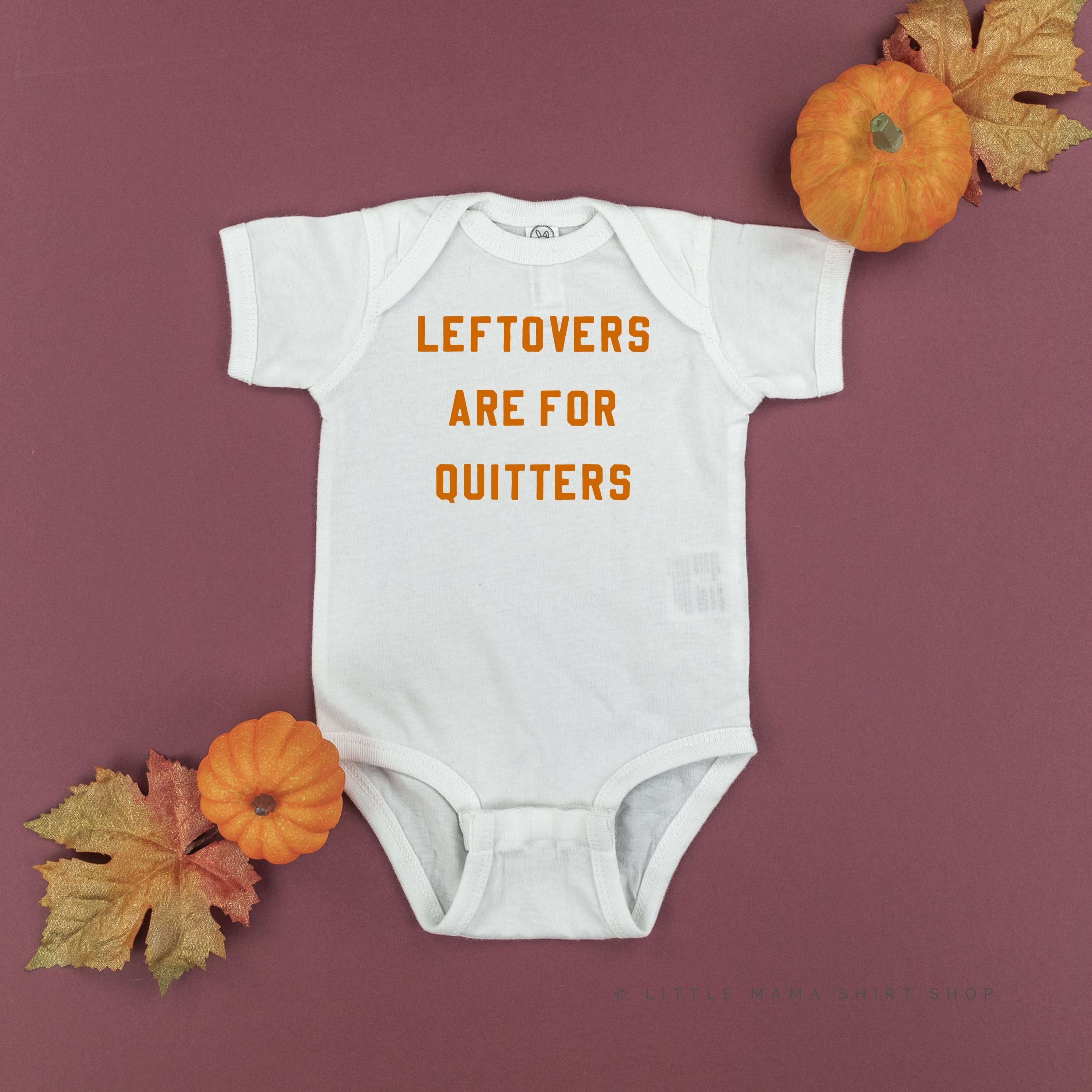 Leftovers Are For Quitters - Child Tee - Image 8