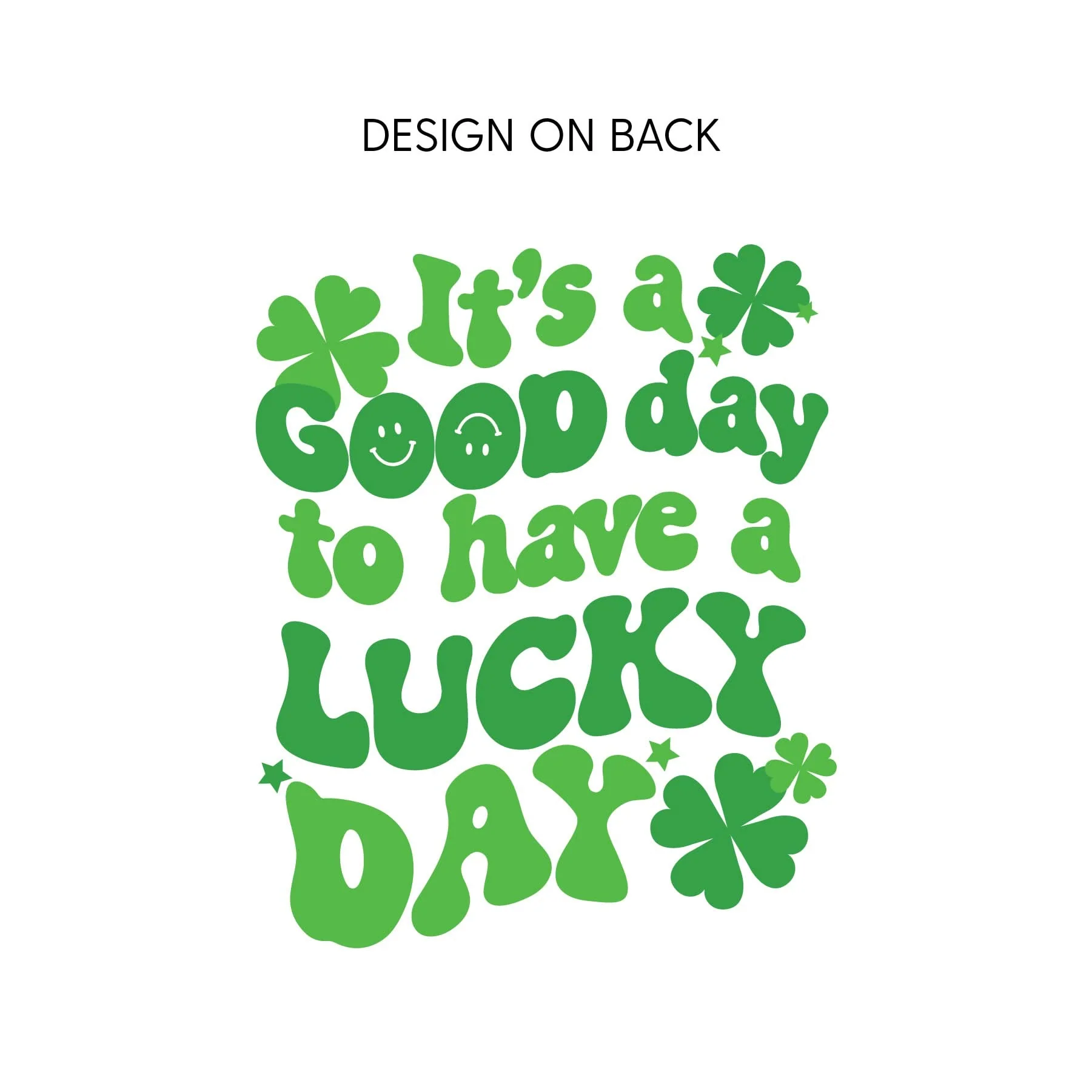 Little Happy Shamrock - It's A Good Day To Have A Lucky Day - Unisex Tee - Image 2