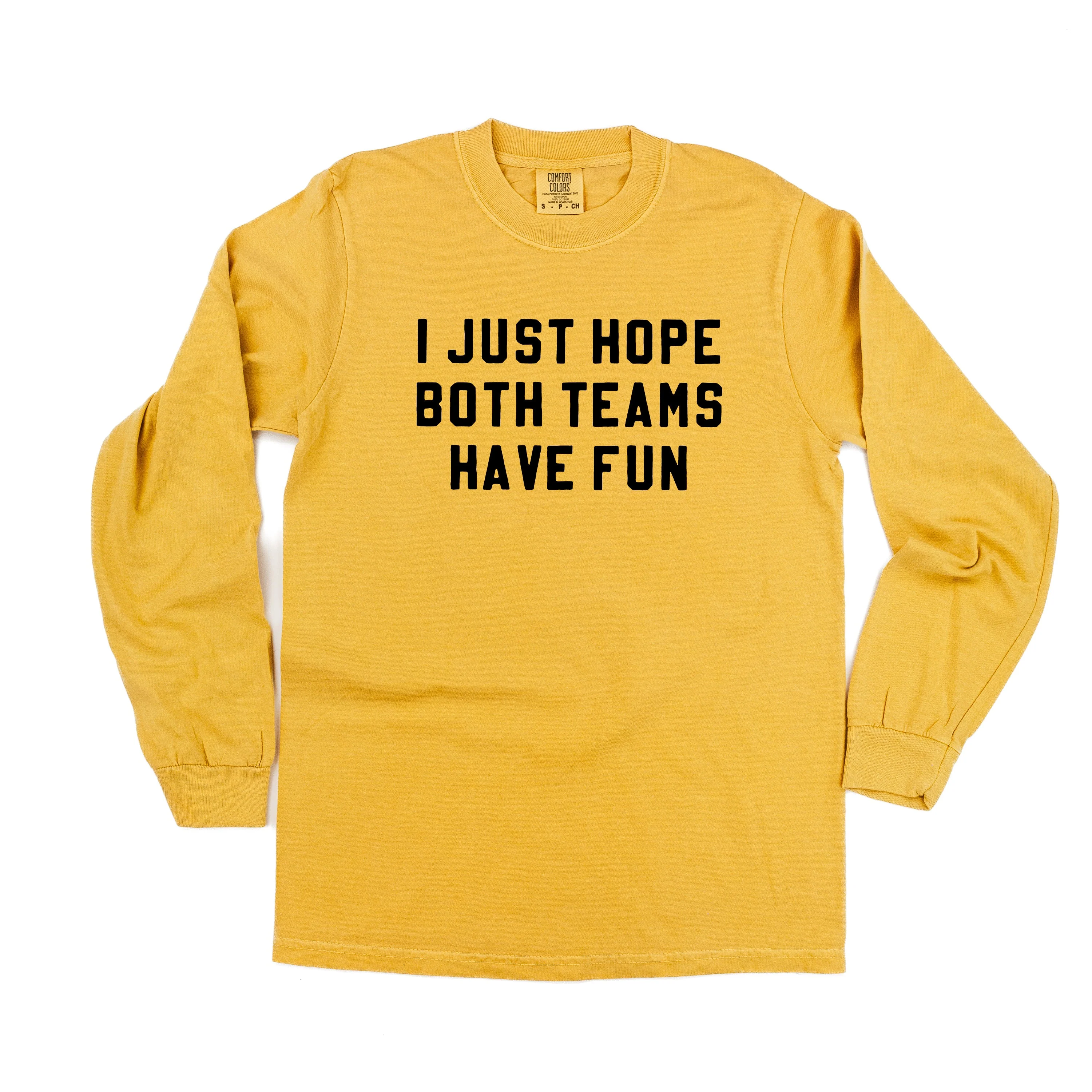 I Just Hope Both Teams Have Fun - Long Sleeve Comfort Colors Tee - Image 6