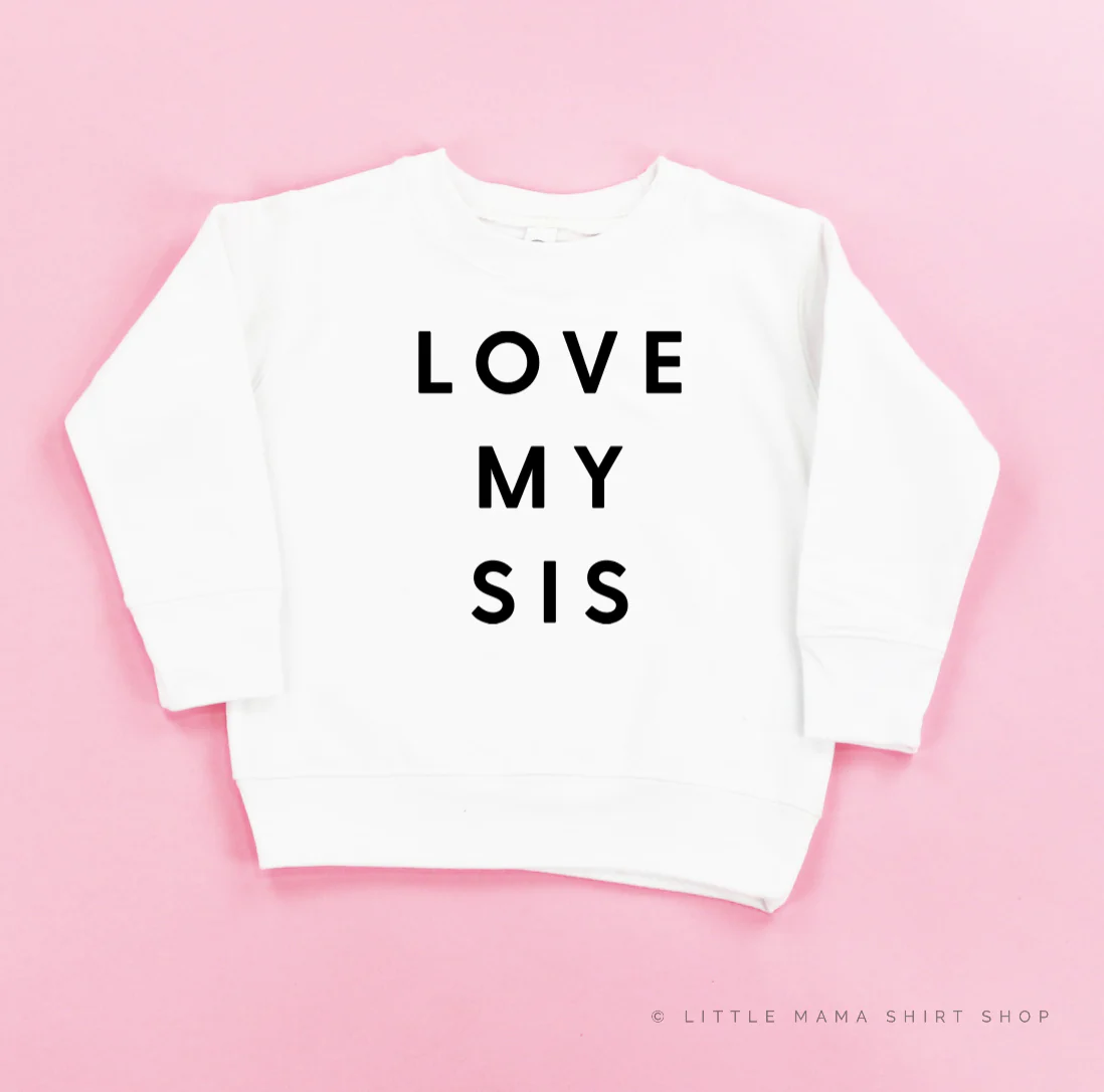 Love My Sis - Child Sweater - Image 20