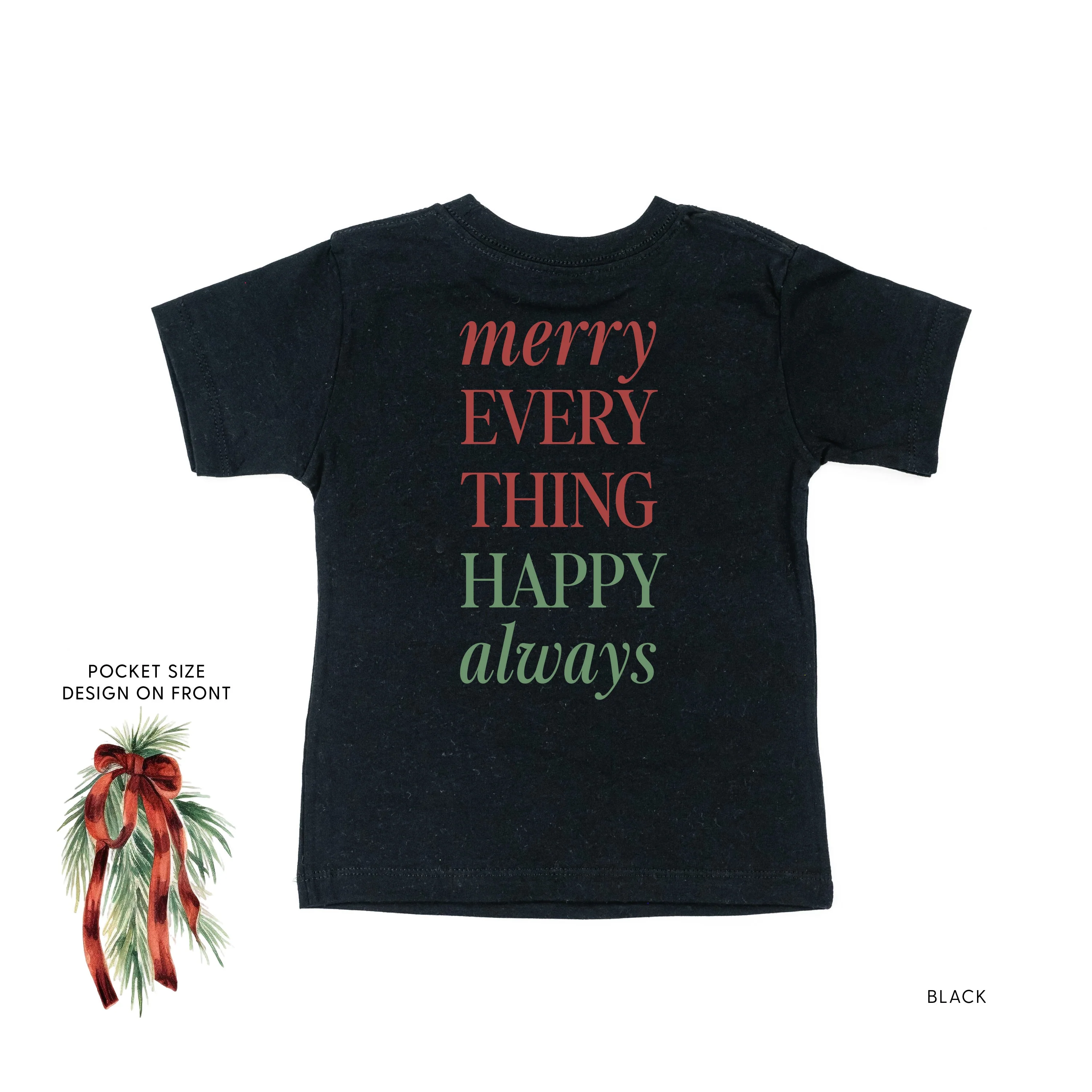 Merry Everything Happy Always (pf&b) - Child Tee - Image 8