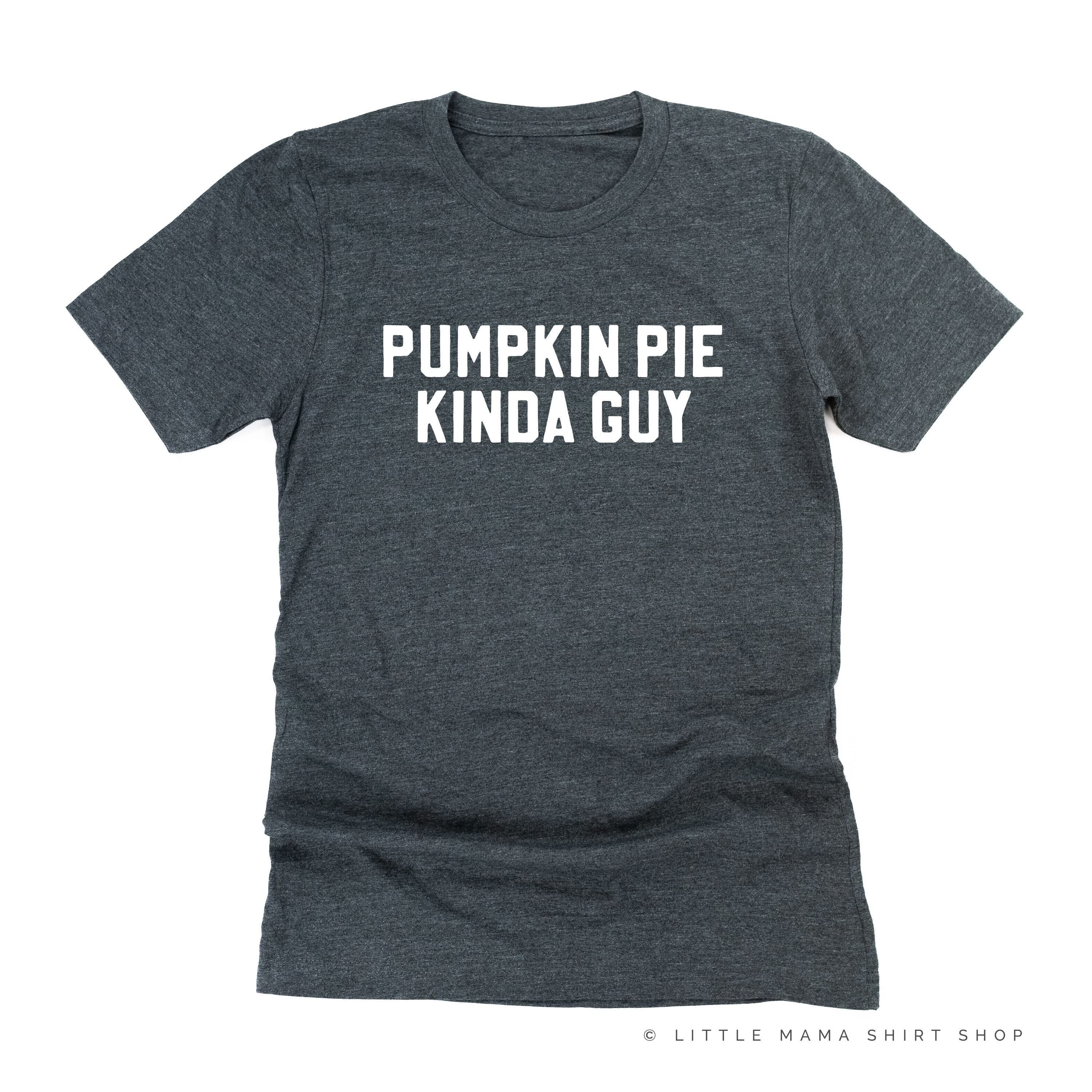 Pumpkin Pie Kinda Guy - Unisex Tee - Image 4
