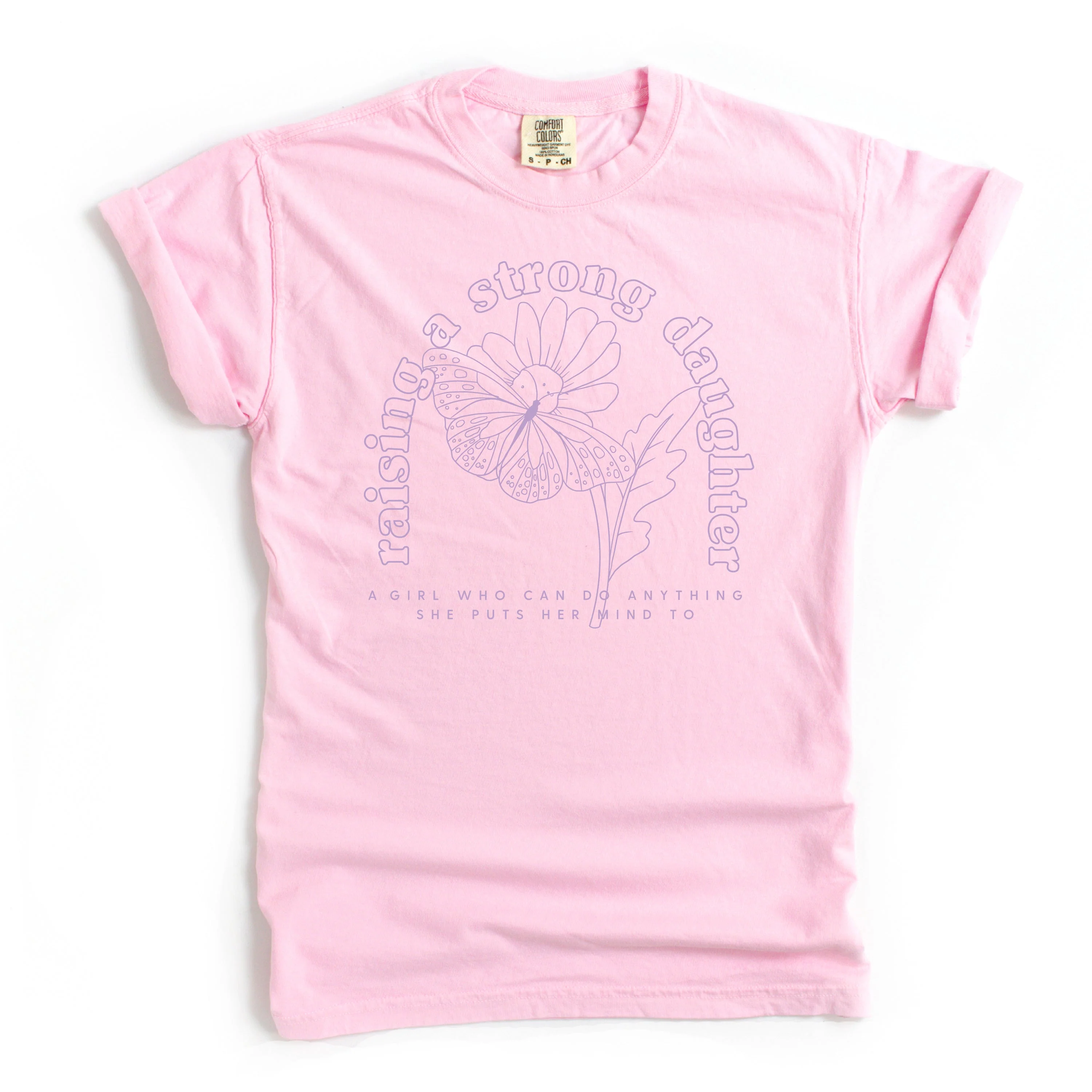 Raising A Strong Daughter (Singular) - Comfort Colors Tee - Image 7