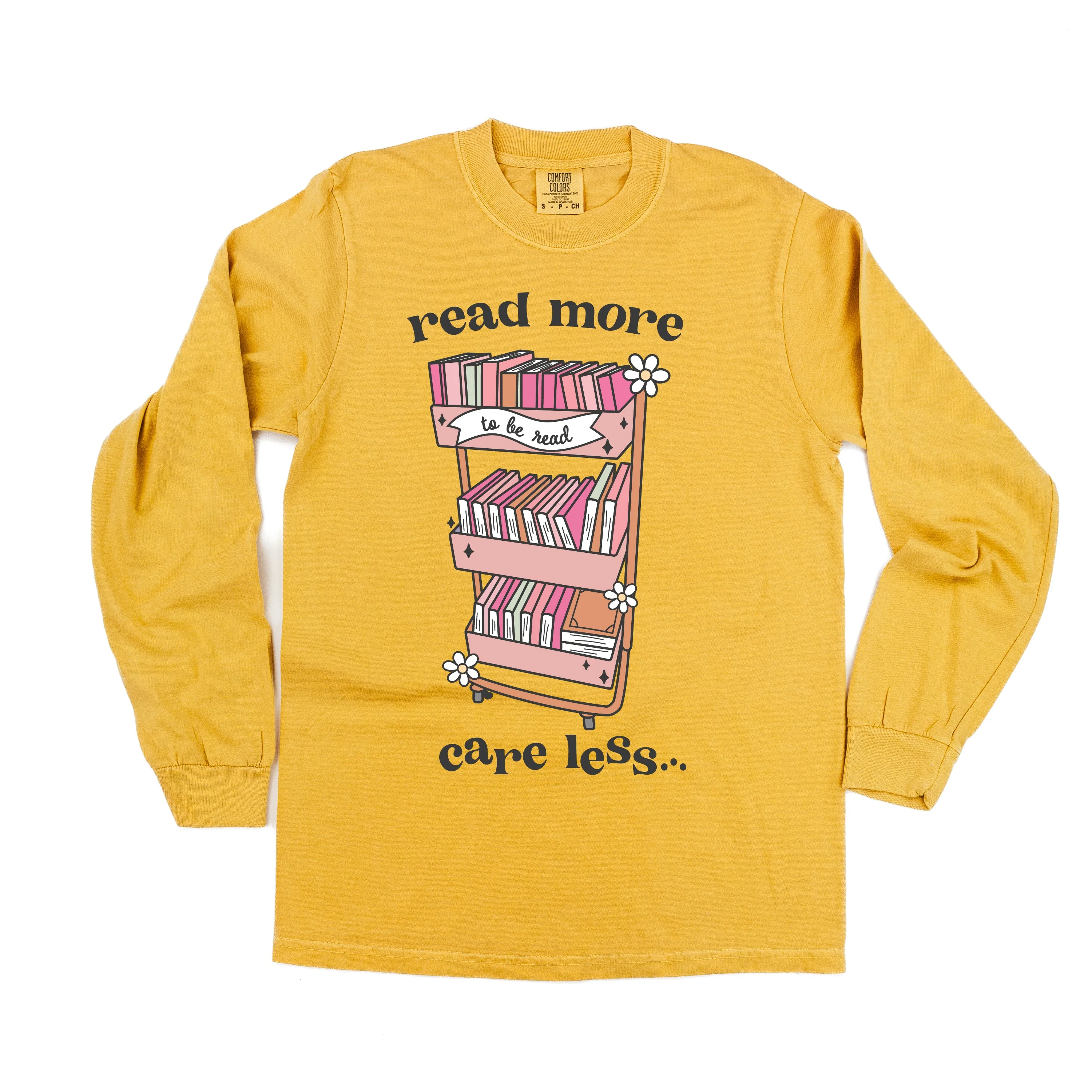 Read More Care Less - Long Sleeve Comfort Colors Tee - Image 9