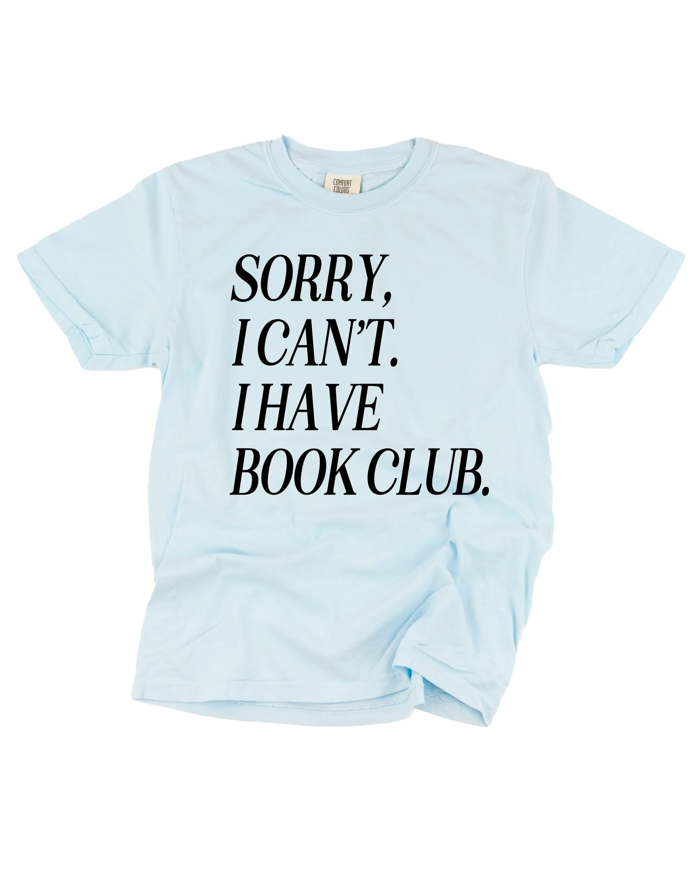 Sorry, I Can’t. I Have Book Club. - Comfort Colors Tee - Image 2