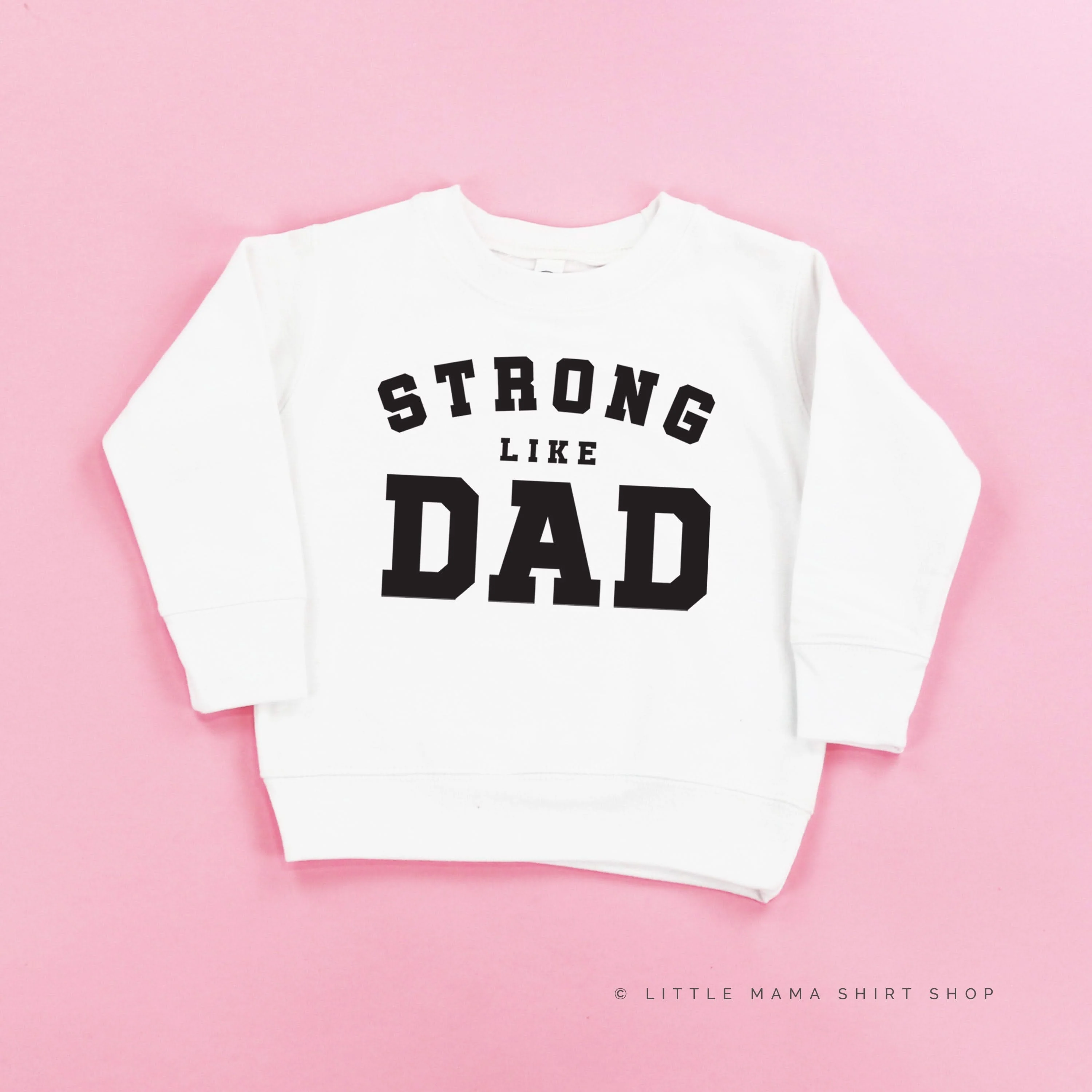 Strong Like Dad - Child Sweater - Image 5