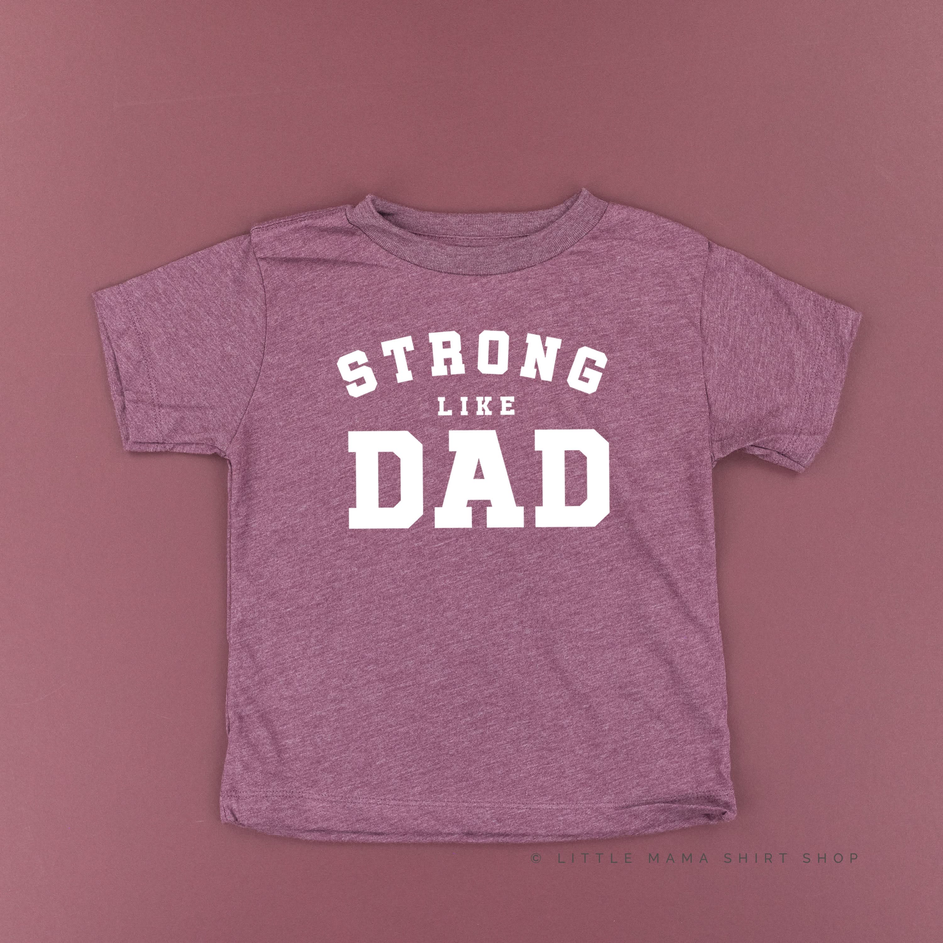 Strong Like Dad - Child Tee - Image 10