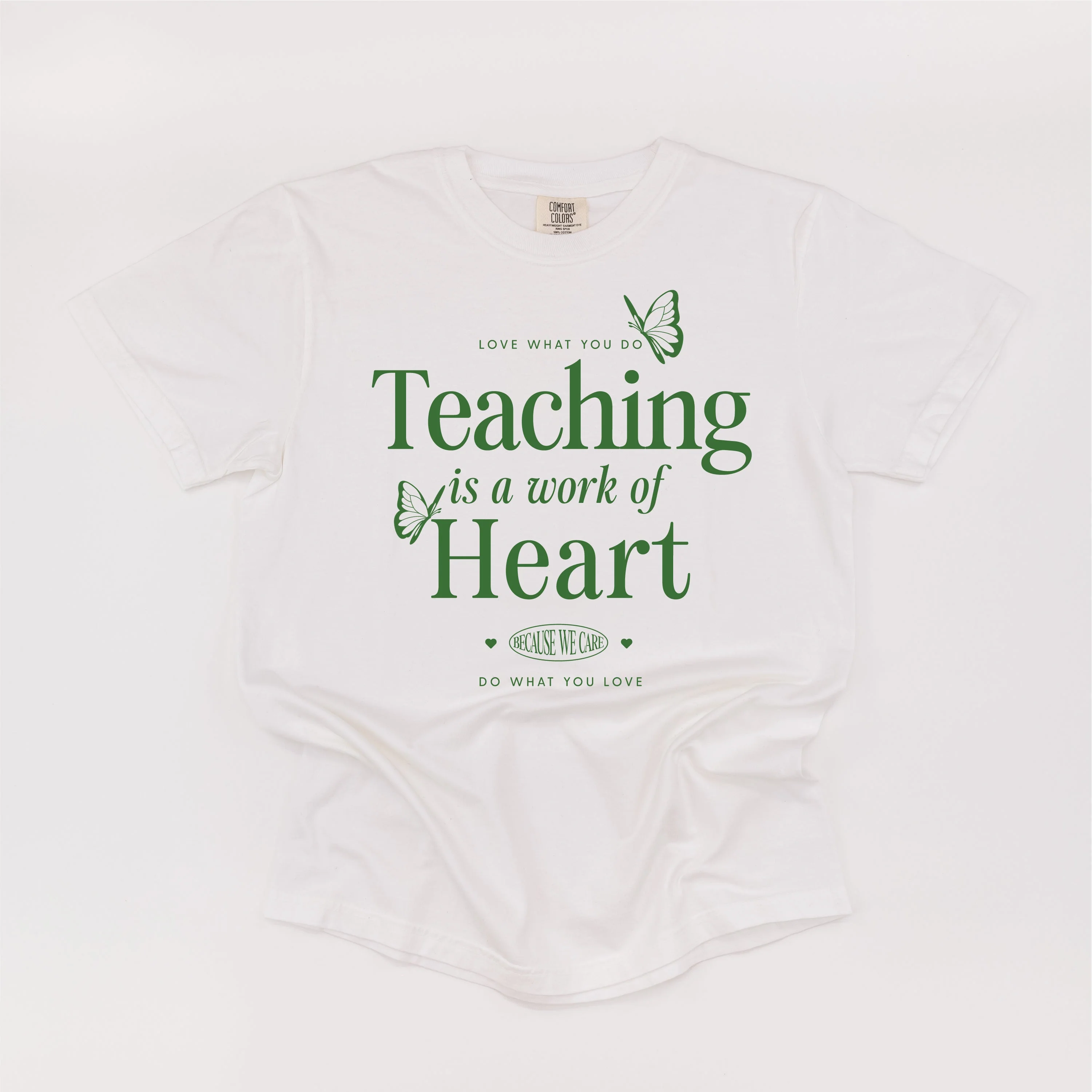 Teaching Is A Work Of Heart - Comfort Colors Tee - Image 6