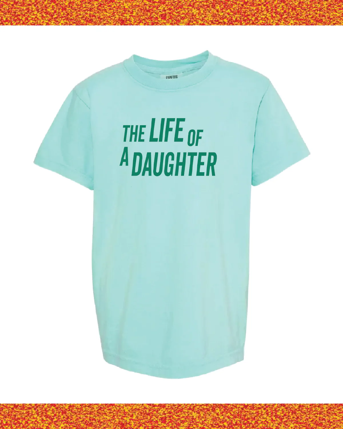 ✨ THE LIFE OF A DAUGHTER ✨ - Youth Comfort Colors Tee - Image 3