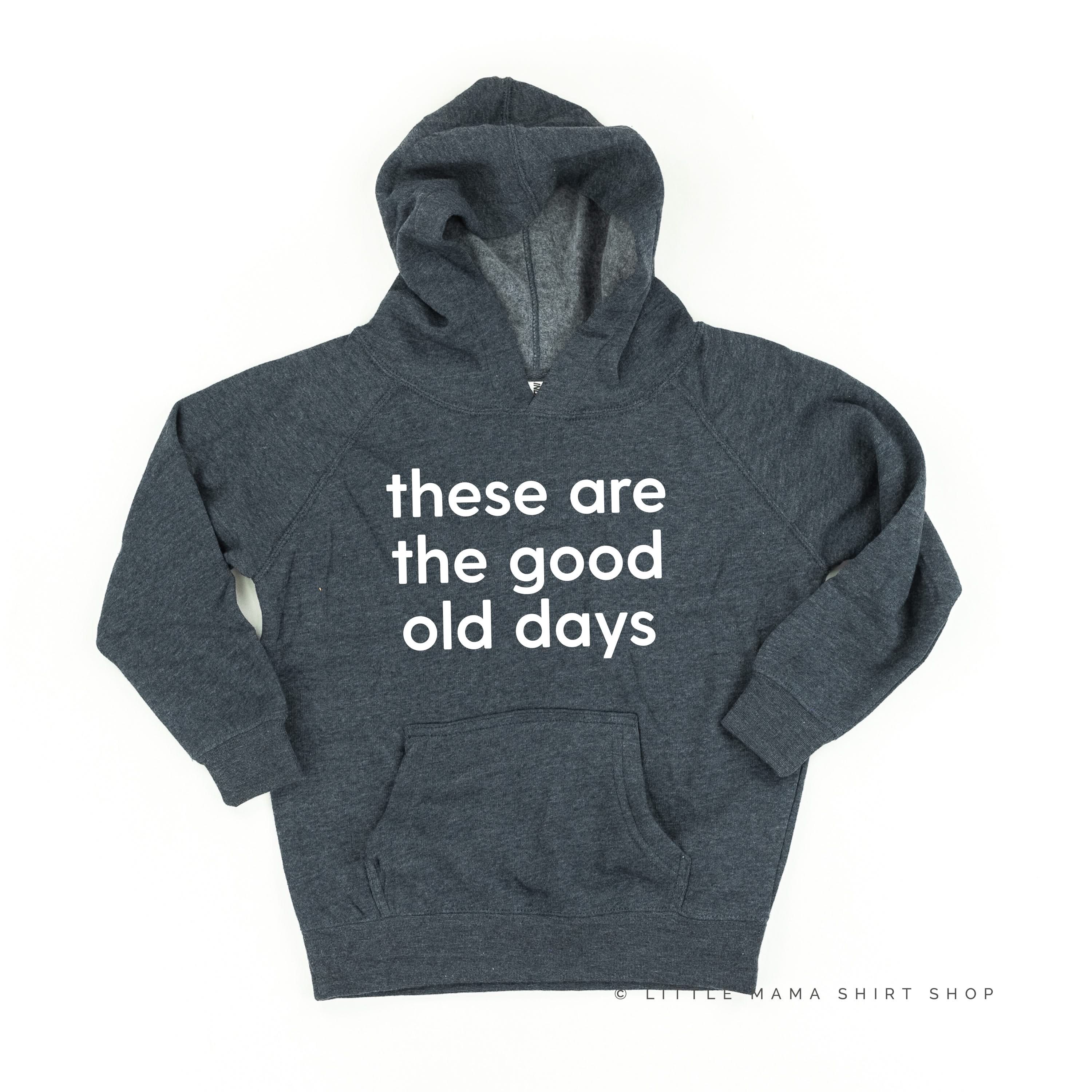 These Are The Good Old Days - Design on Front - Child Hoodie - Image 5