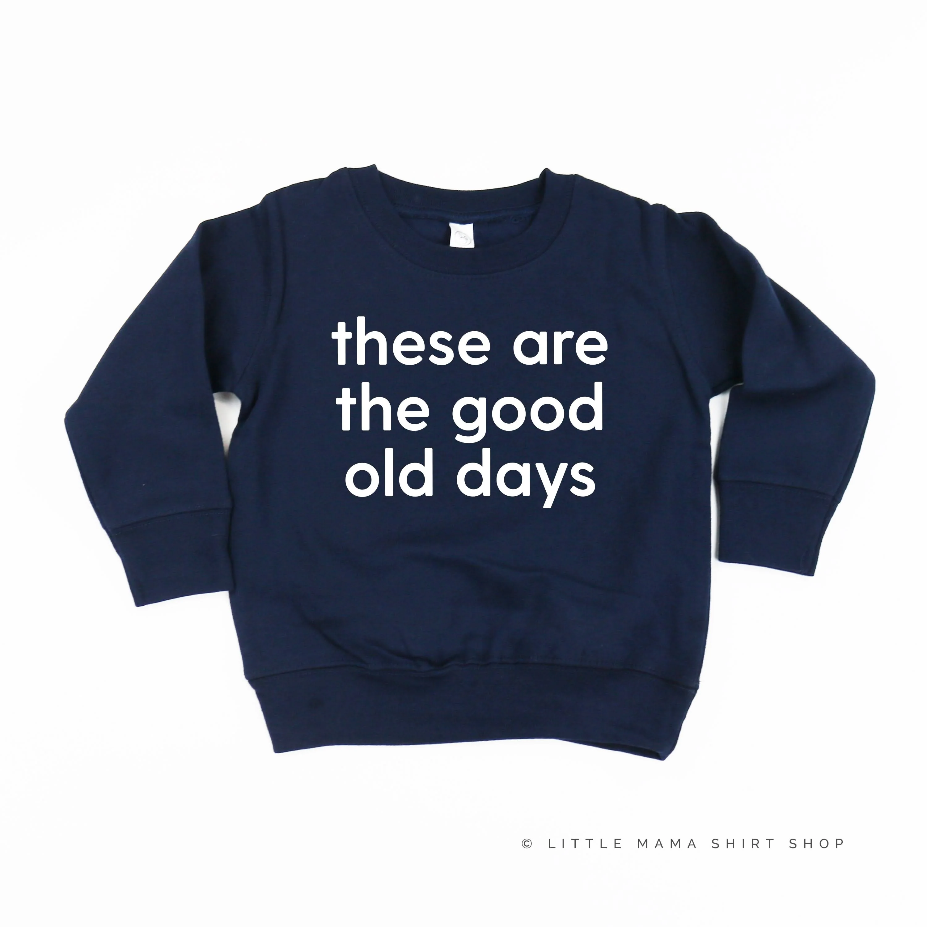 These Are The Good Old Days - Design on Front - Child Sweater - Image 3
