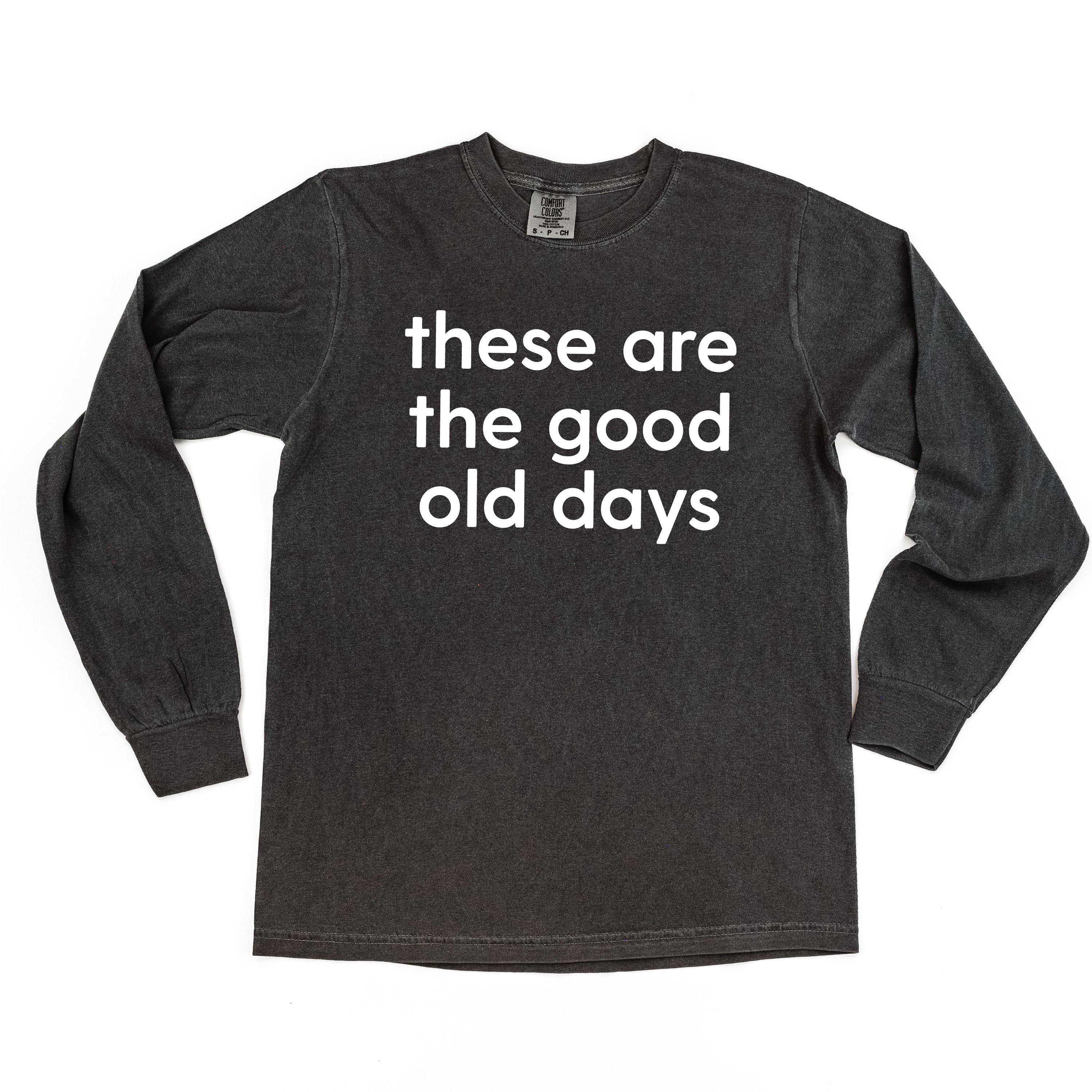 These Are The Good Old Days - Design on Front - LONG SLEEVE COMFORT COLORS TEE - Image 13