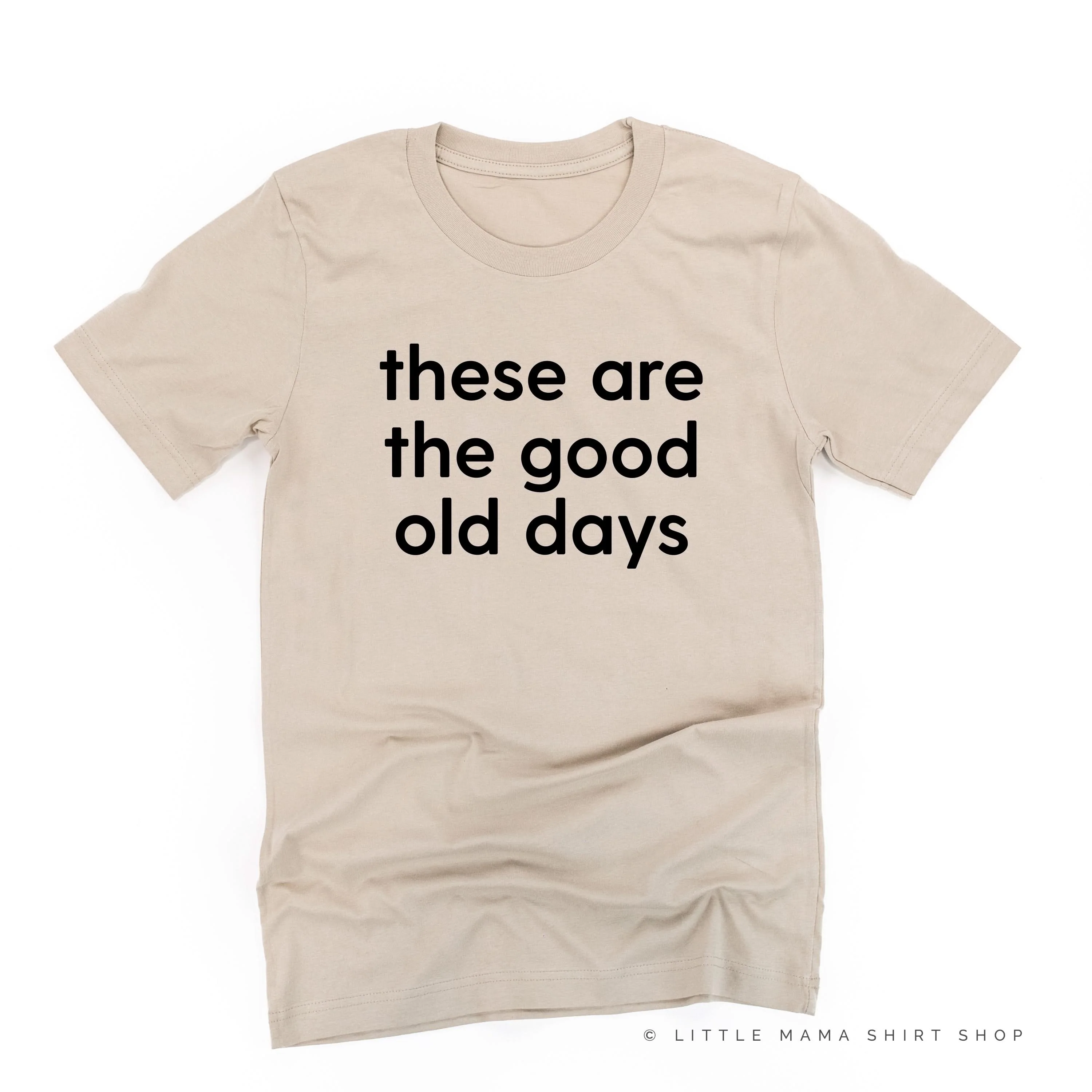 These Are The Good Old Days - Design on Front - Unisex Tee - Image 5