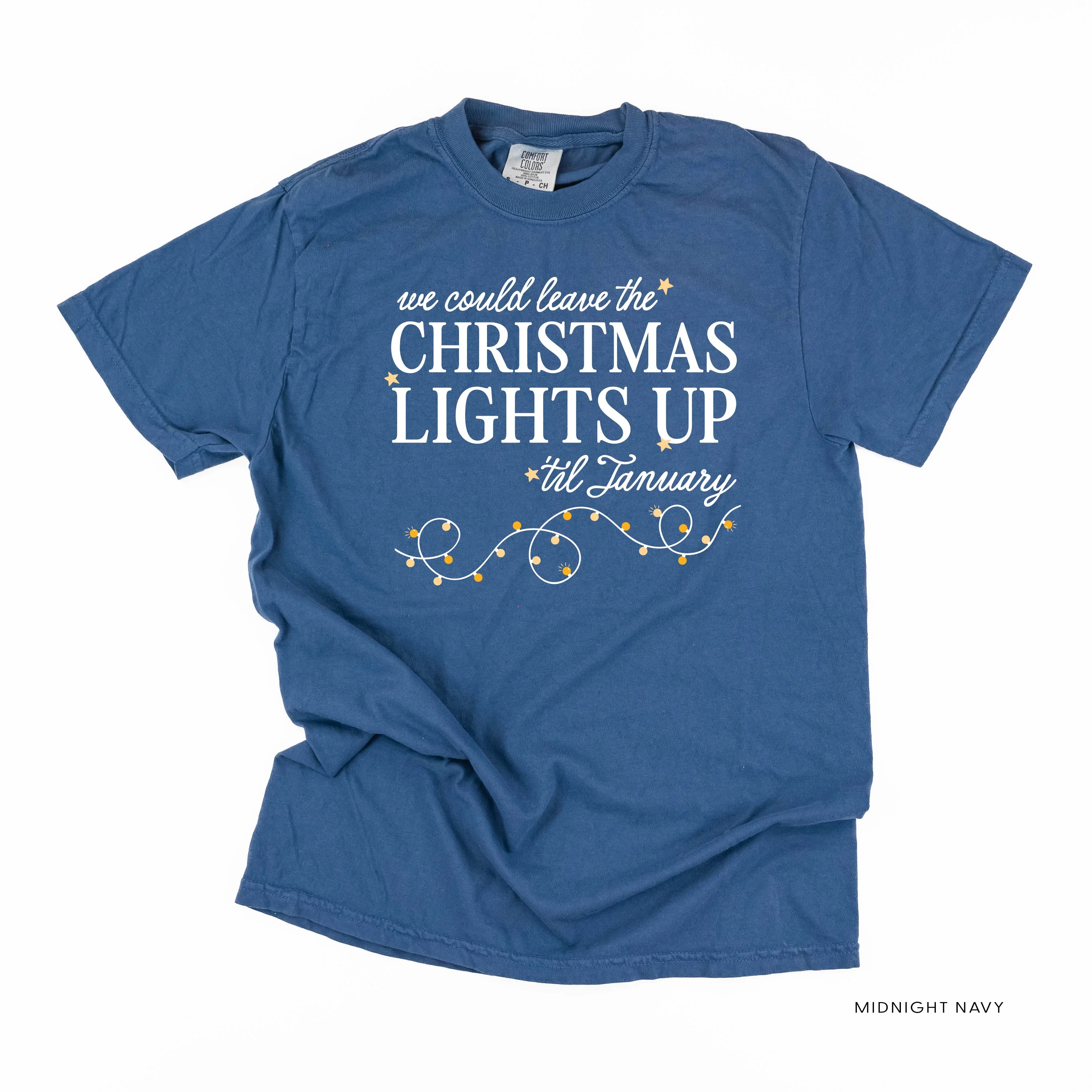 We Could Leave The Christmas Lights Up Til January - Comfort Colors Tee - Image 4