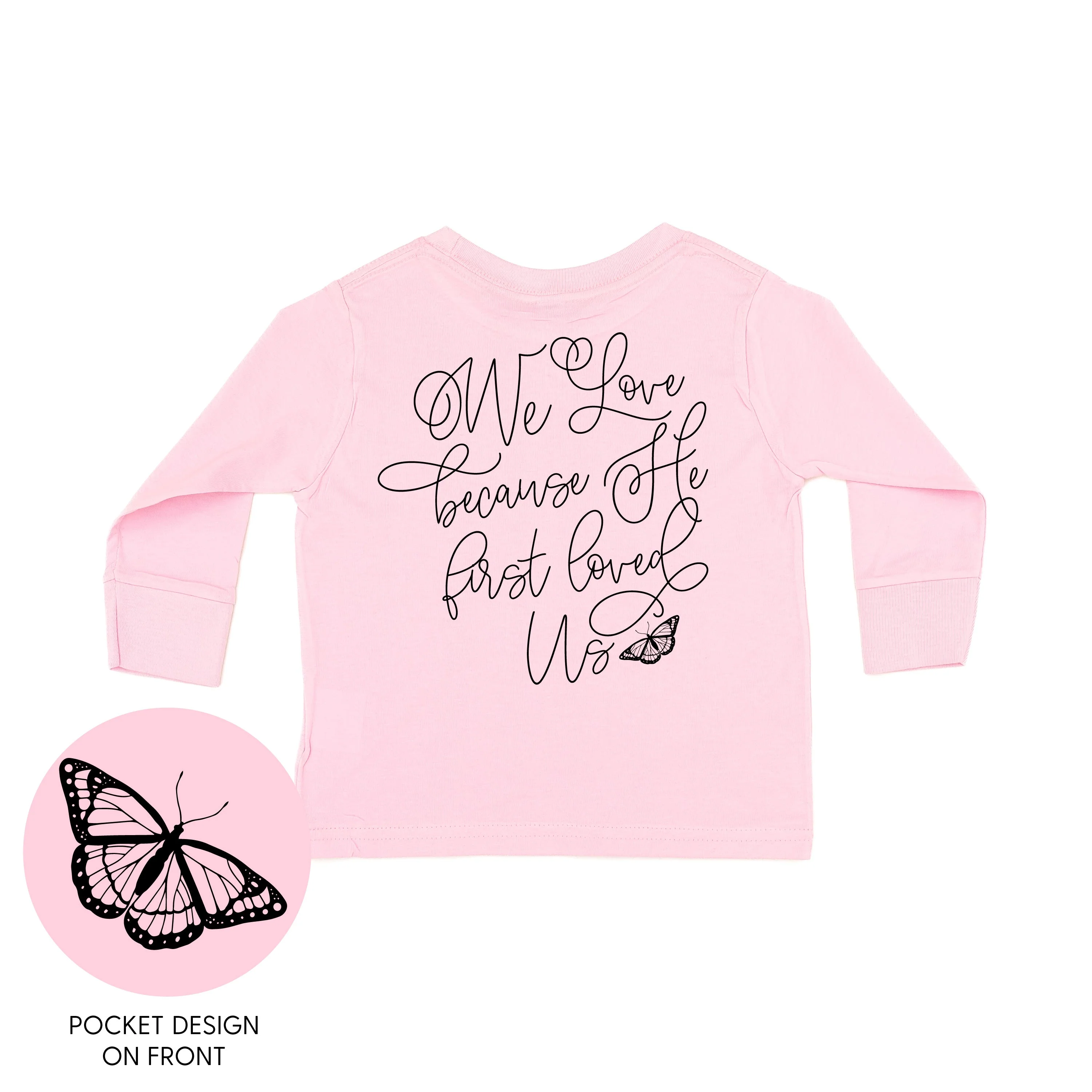 We Love Because He First Loved Us - Child Long Sleeve Tee