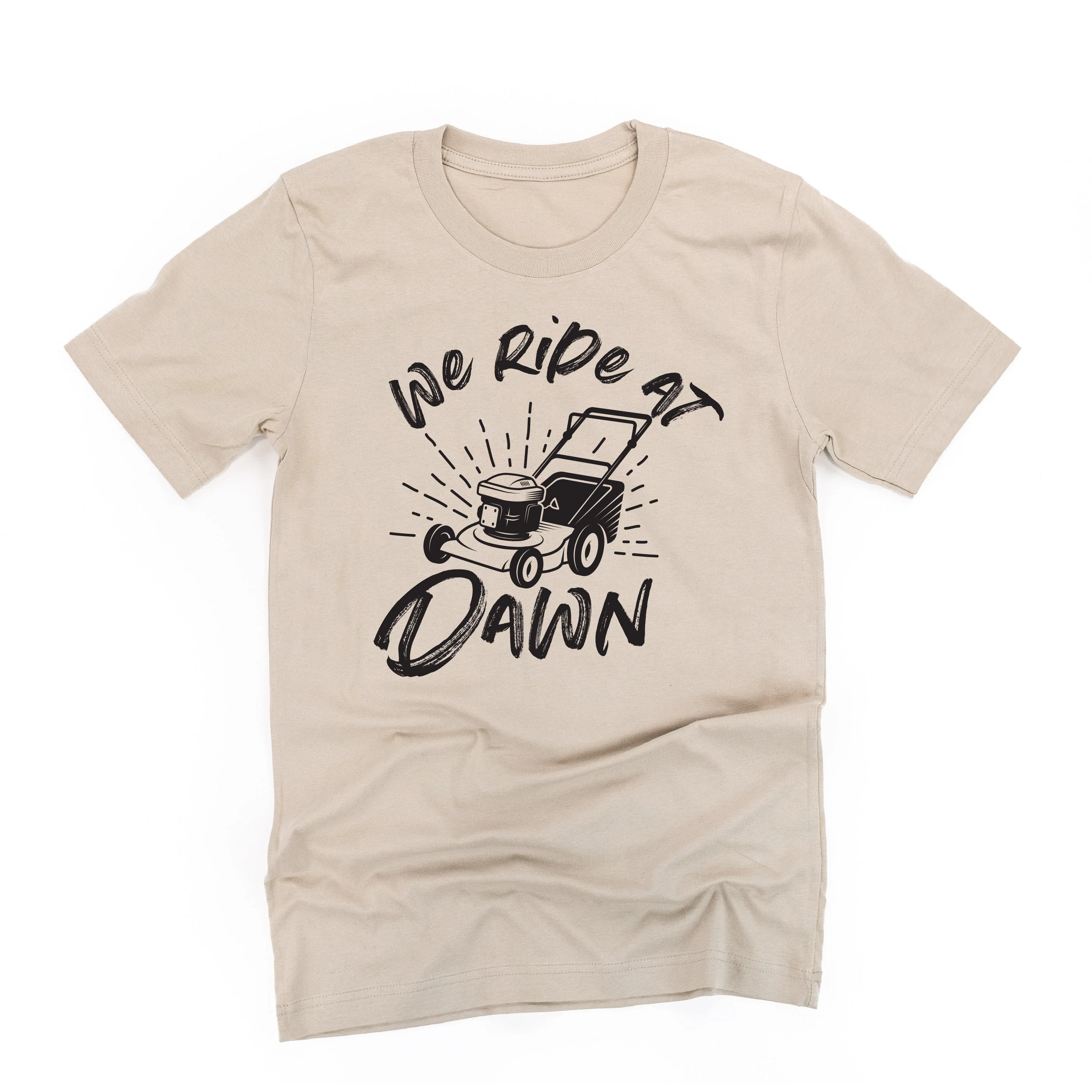 We Ride at Dawn - (Choose Your Mower) - Unisex Tee - Image 9