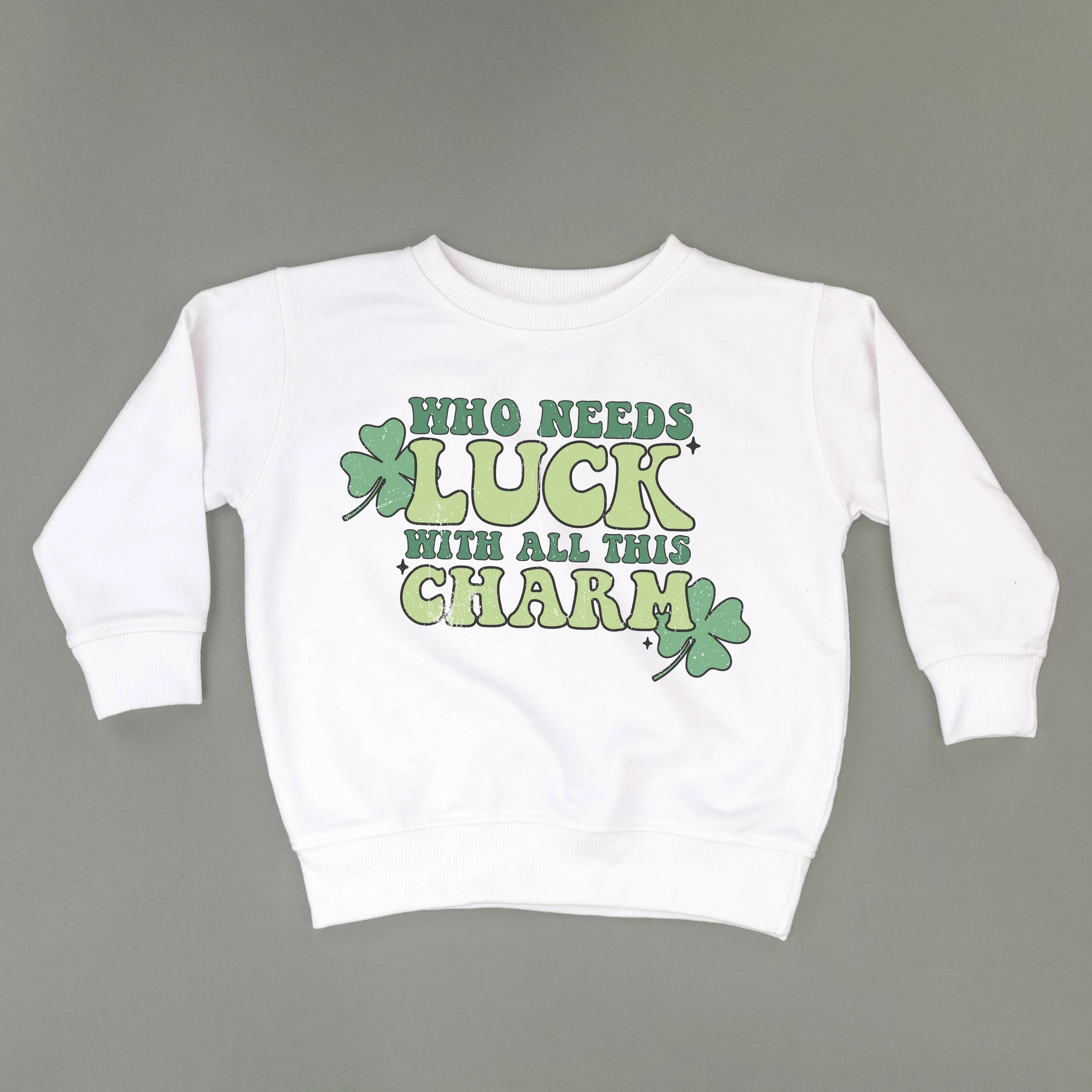 Who Needs Luck With All This Charm - Child Sweater