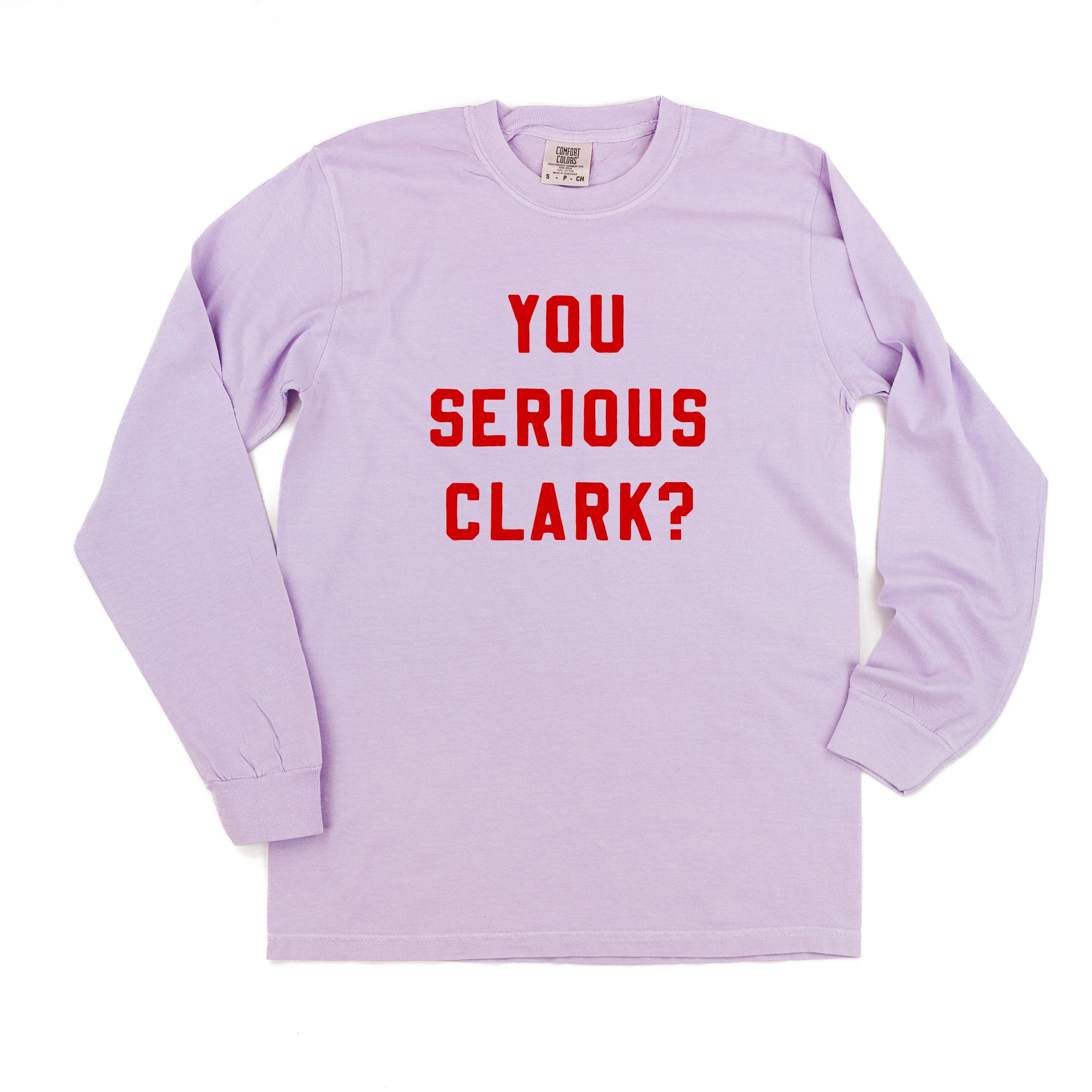You Serious Clark? - Long Sleeve Comfort Colors Tee - Image 3